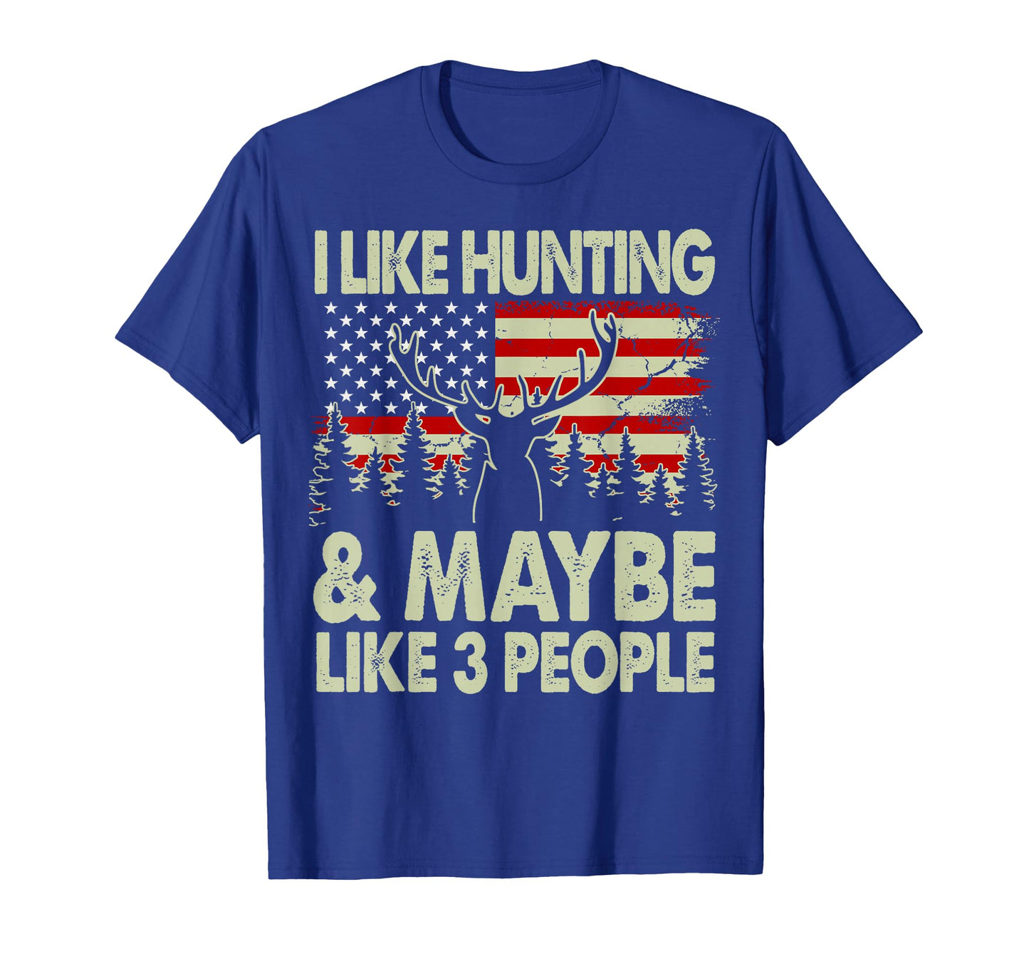 Like Deer Hunting Maybe Like 3 People Dad Gift Son Daughter T-Shirt