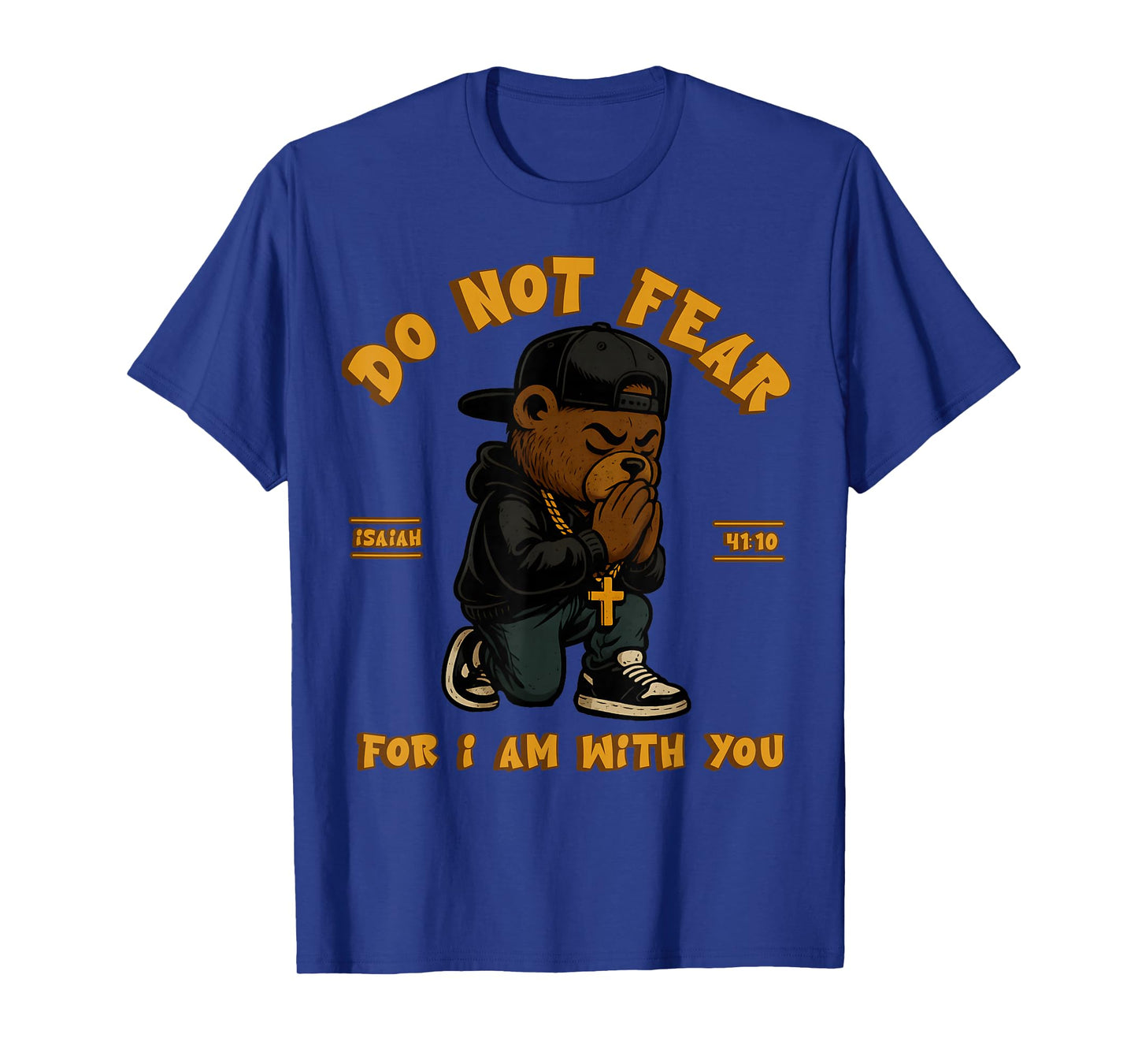 Streetwear Christian Hip Hop Teddy Bear Do Not Fear Verse T-Shirt