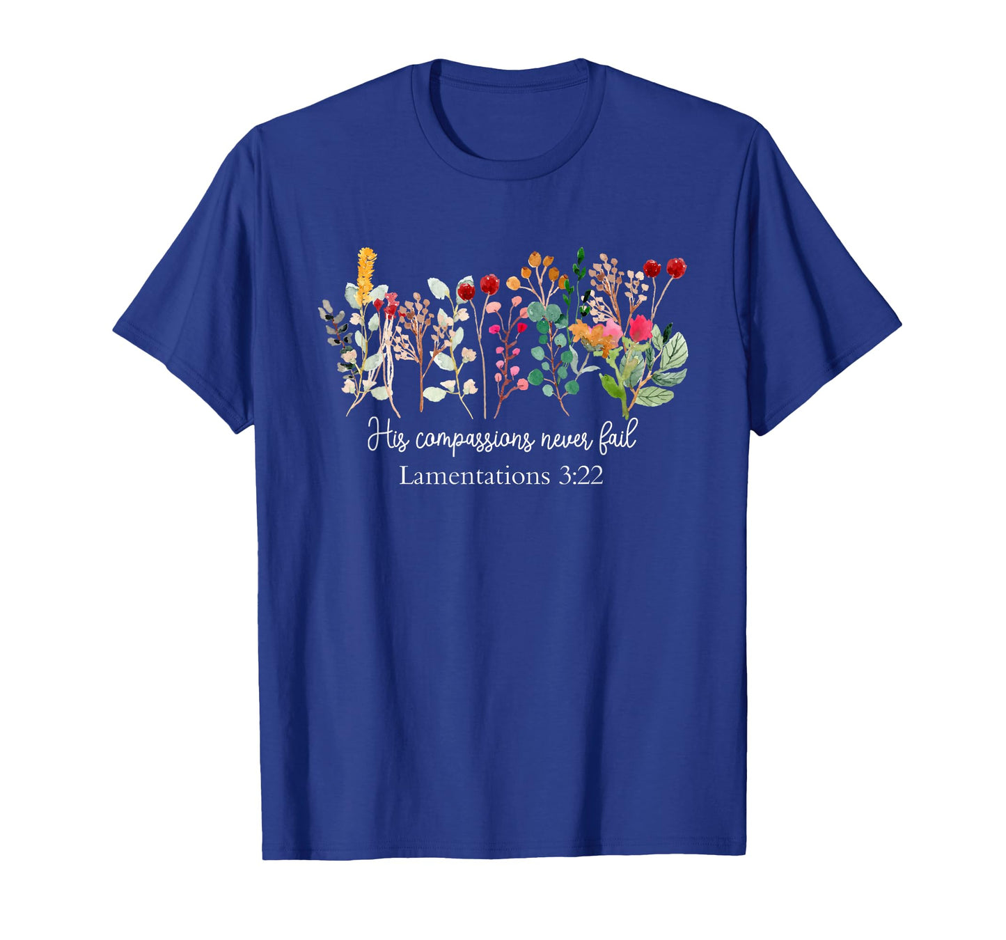 His Compassions Never Fail Lamentations 3:22 Cute Christian T-Shirt