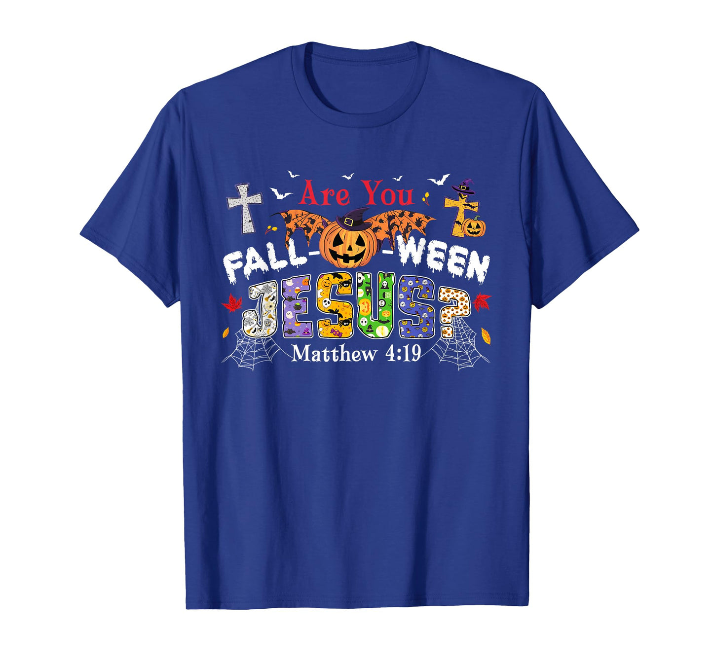 Are You Fall-O-Ween Jesus Pumpkin Spooky Halloween Christian T-Shirt
