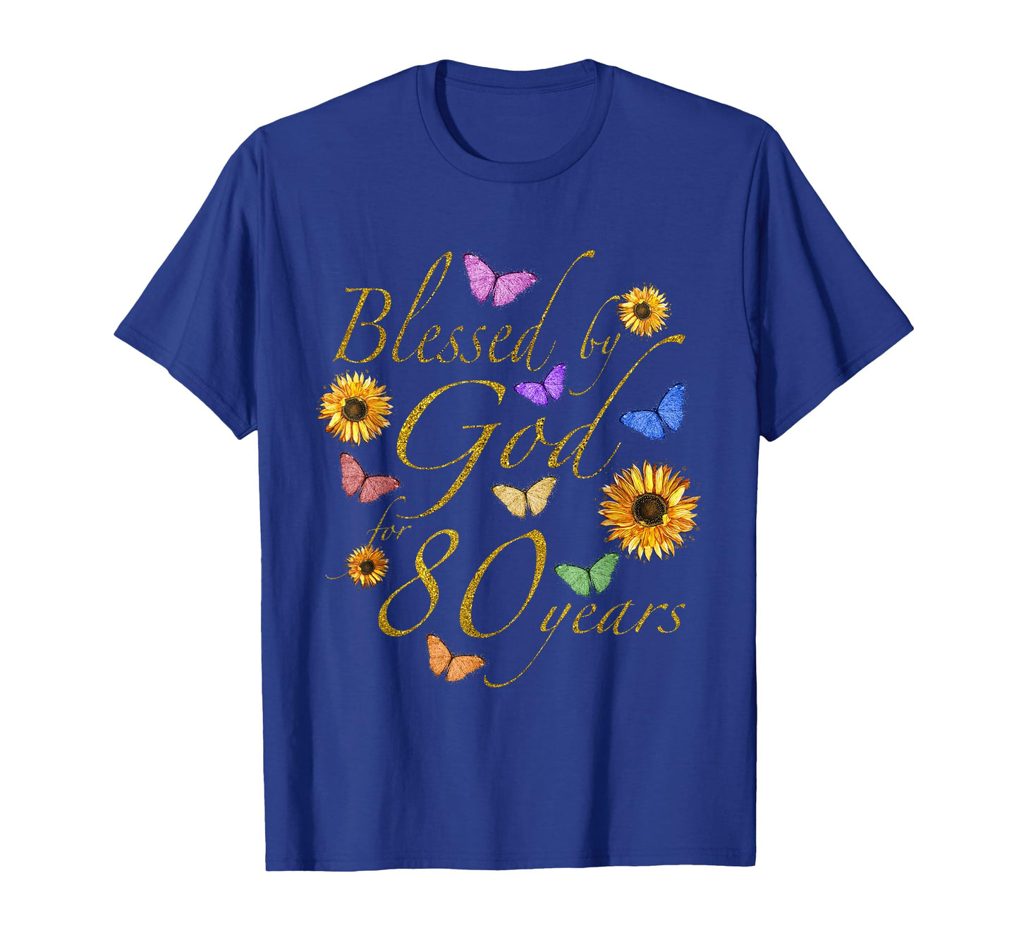 Blessed By God For 80 Year Butterfly Sunflower 80th Birthday T-Shirt