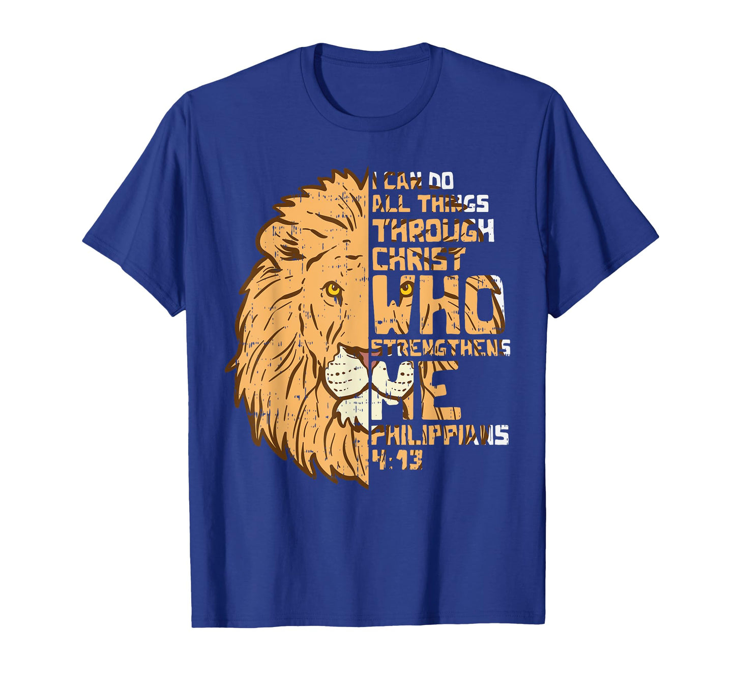 I Can Do Things Through Christ Lion Philippians 413 Gift T-Shirt