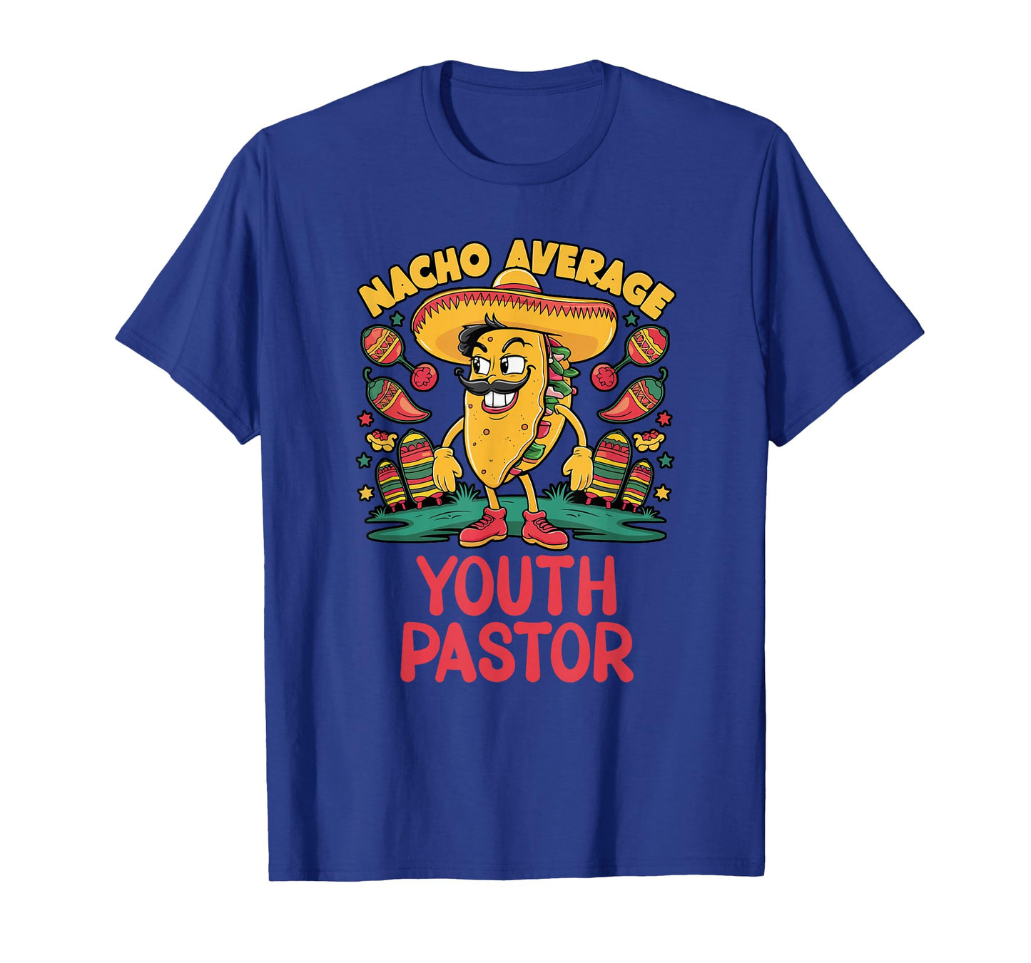 Nacho Average Youth Pastor Cinco De Mayo Mexican Funny T-Shirt