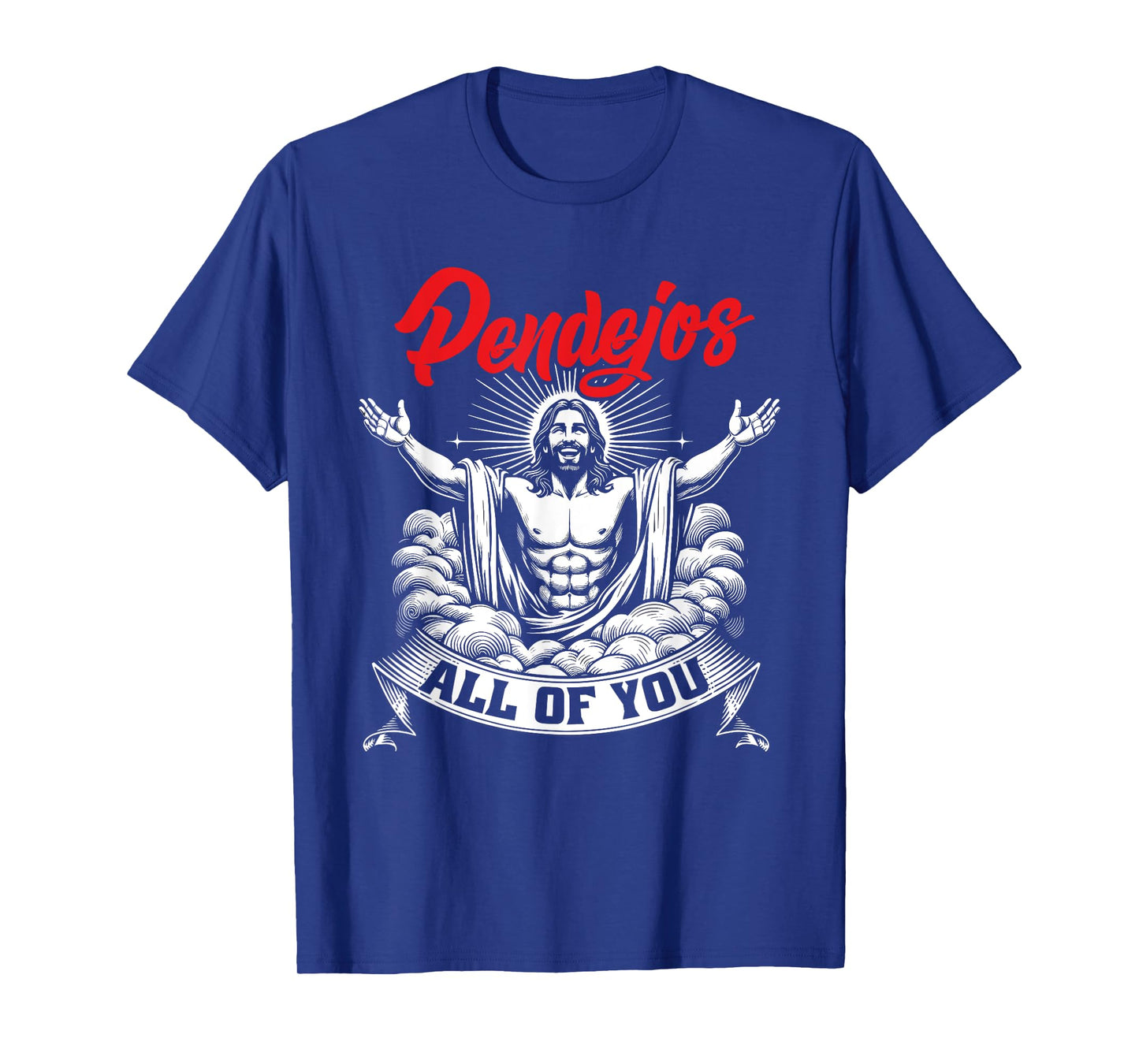 Pendejos All Of You Jesus Christian Joke Spanish Slang T-Shirt