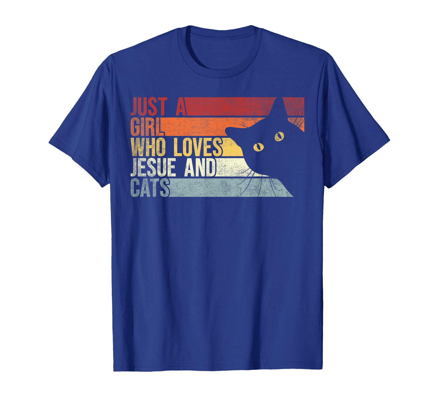 Just A Girl Who Loves Jesus And Cats. Funny Cats And Jesus T-Shirt