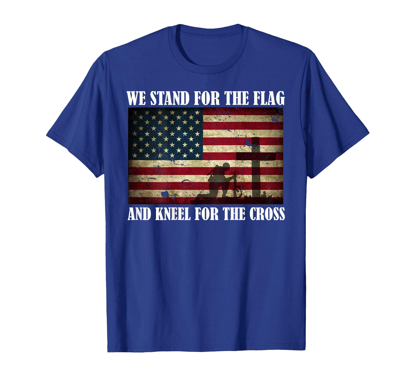 We Stand For The Flag And Kneel For The Cross Back T Shirt T-Shirt