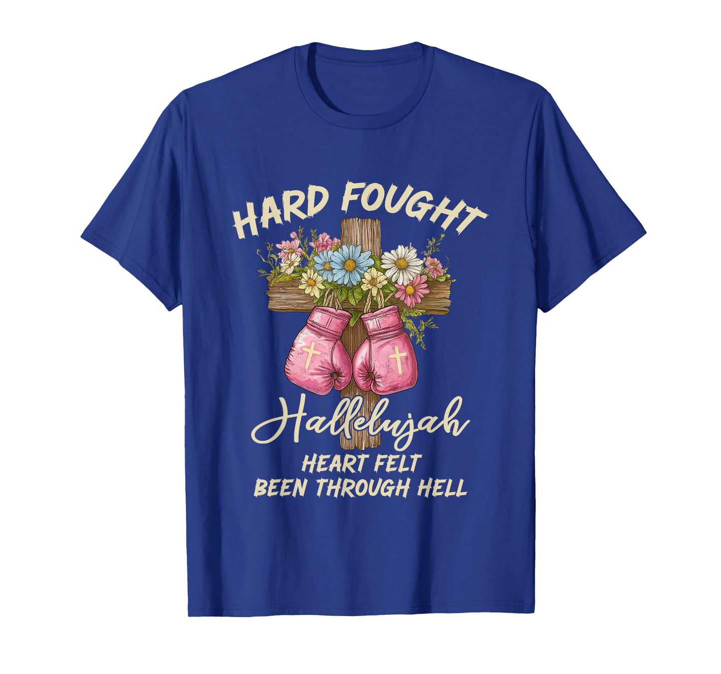 Hard Fought Hallelujah Praise Jesus Christian Faith Fighter T-Shirt