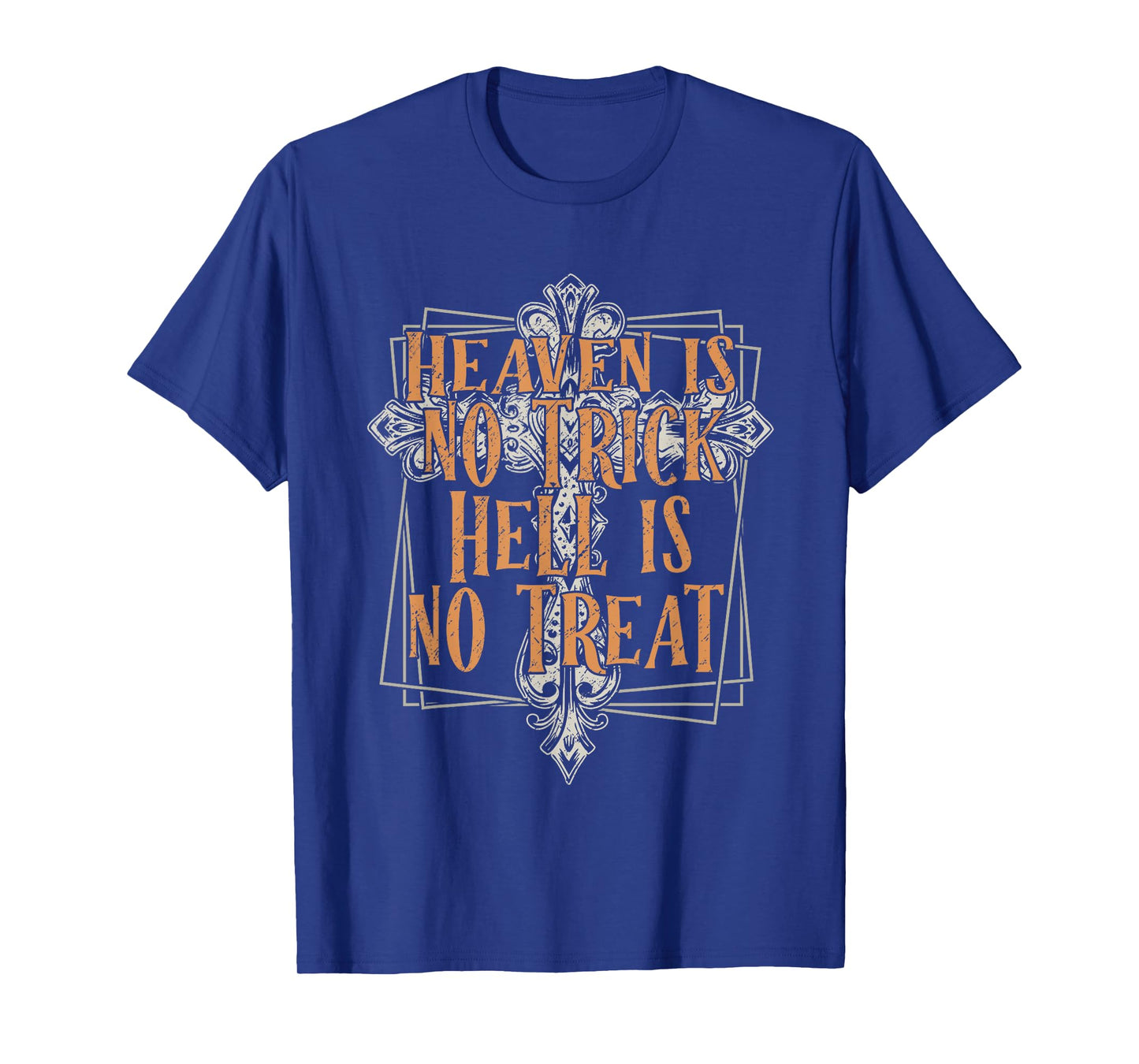 Heaven is No Trick Hell is No Treat, Christian Halloween T-Shirt