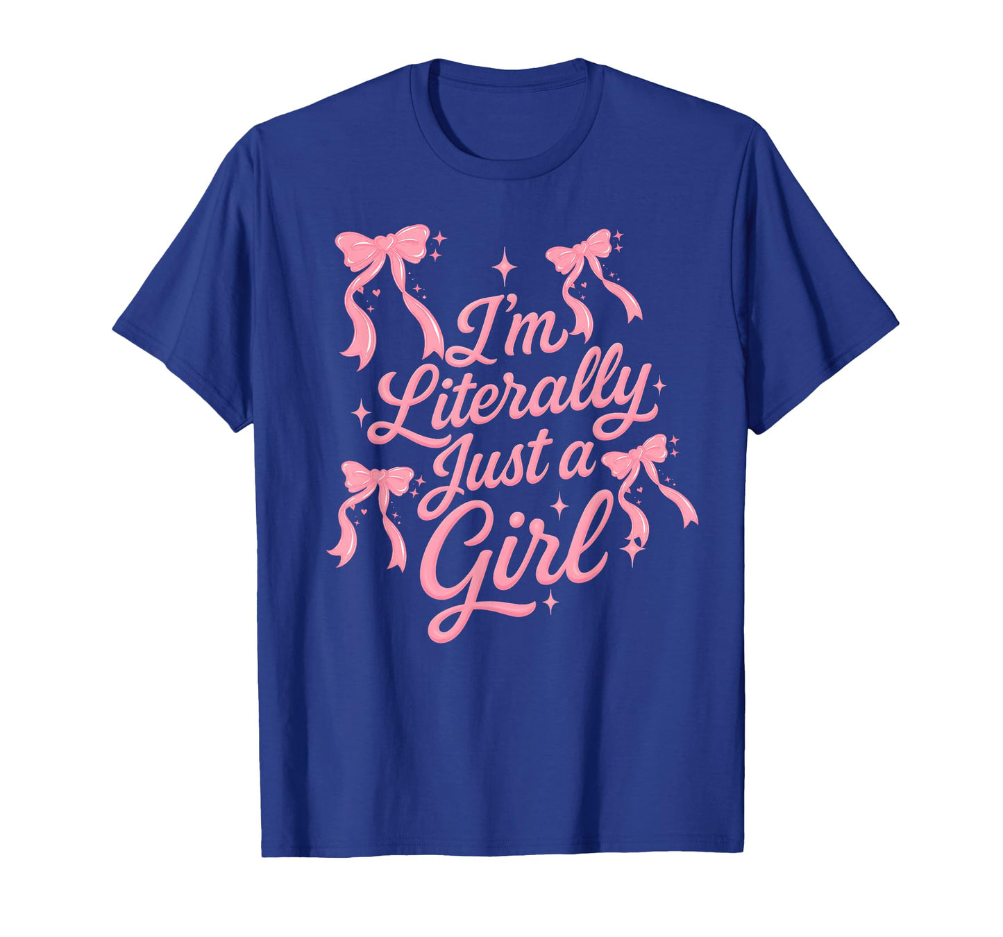 I'm Literally just a Girl Cute coquettte Bows Girl T-Shirt - T-Shirt | Royal