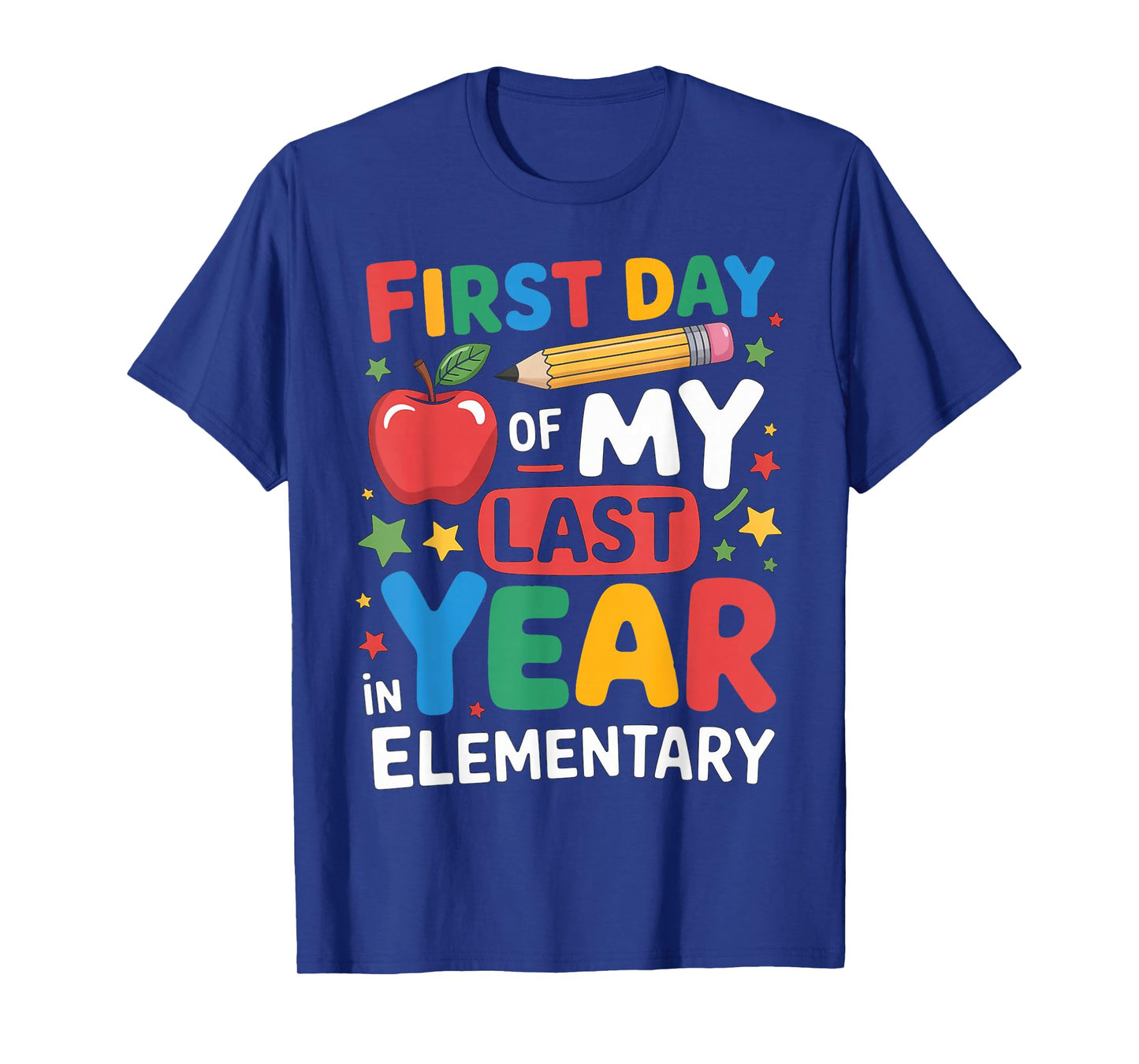 First Day of My Last Year in Elementary School Tee for Kids T-Shirt