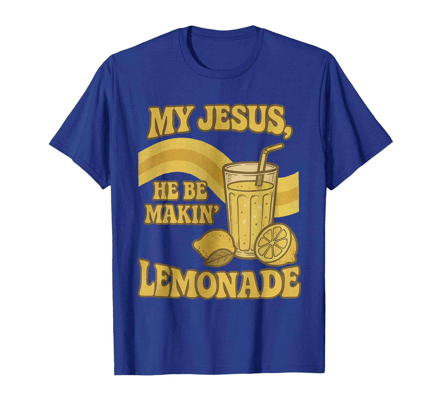 Retro My Jesus He Be Makin' Lemonade Funny Lemons Christian T-Shirt