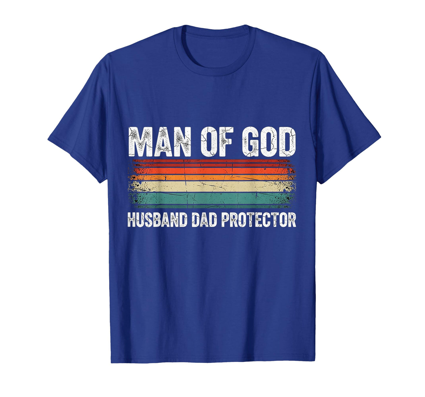 Man of God Husband Dad Protector Christian Faith Apparel T-Shirt