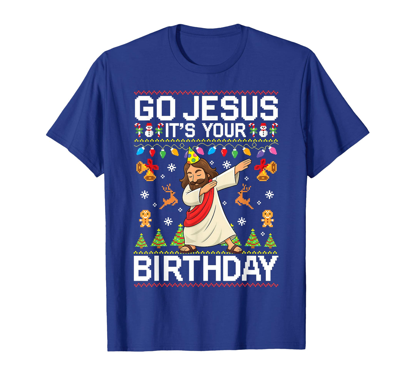 Go Jesus It's Your Birthday Ugly Christmas Sweater Funny T-Shirt