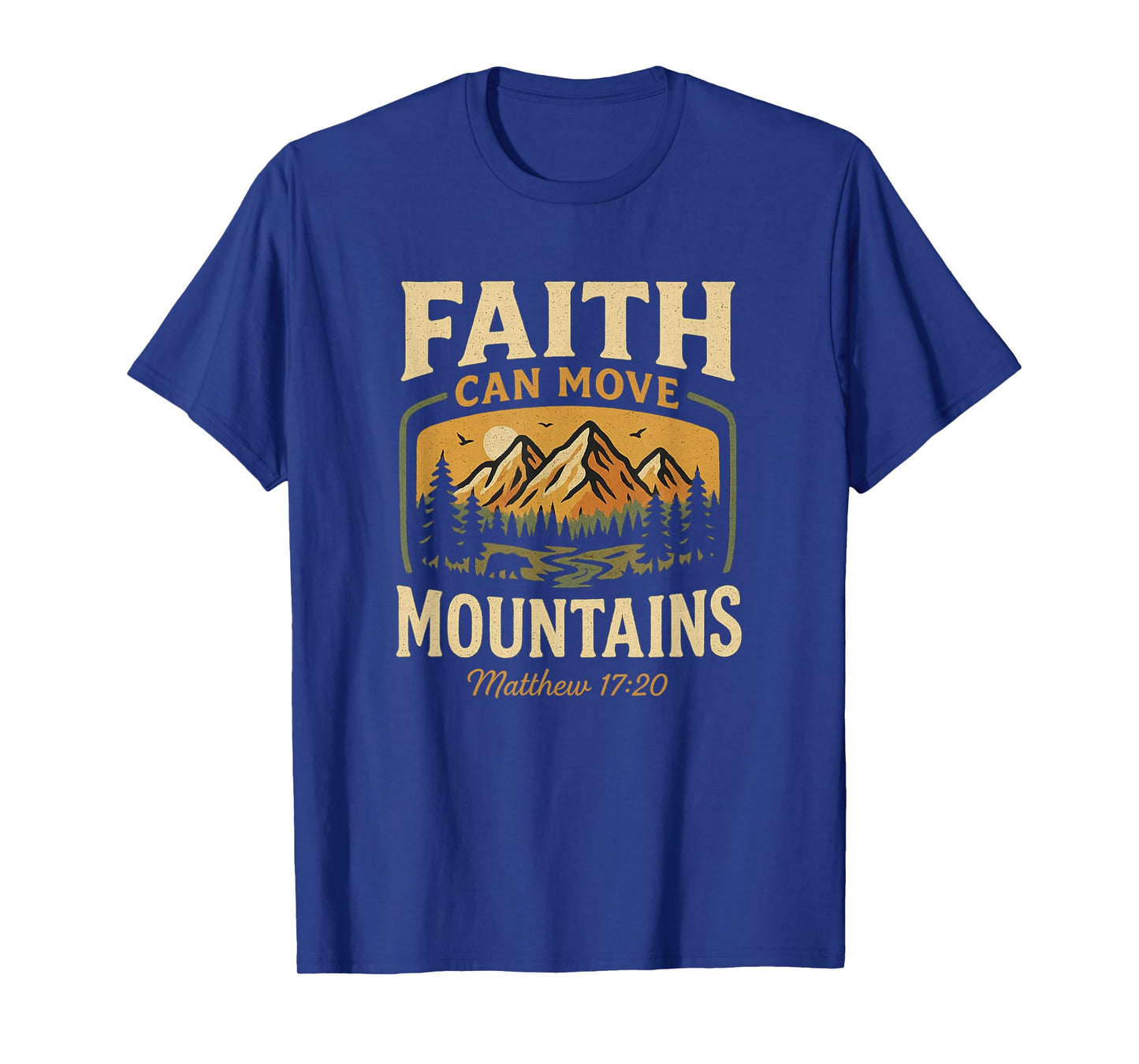 Faith Can Move Mountains Matthew 17:20 Christian Hiking T-Shirt