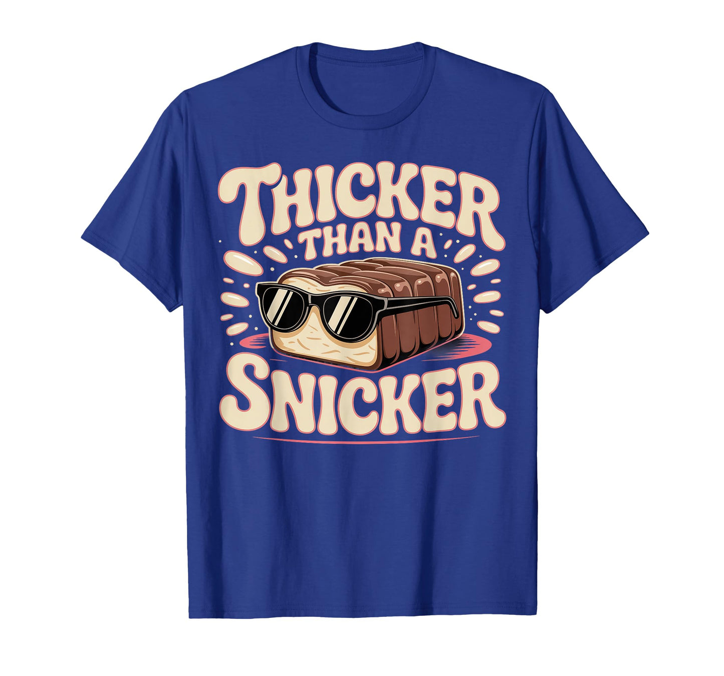 Thicker Than a Snicker Humor Saying T-Shirt