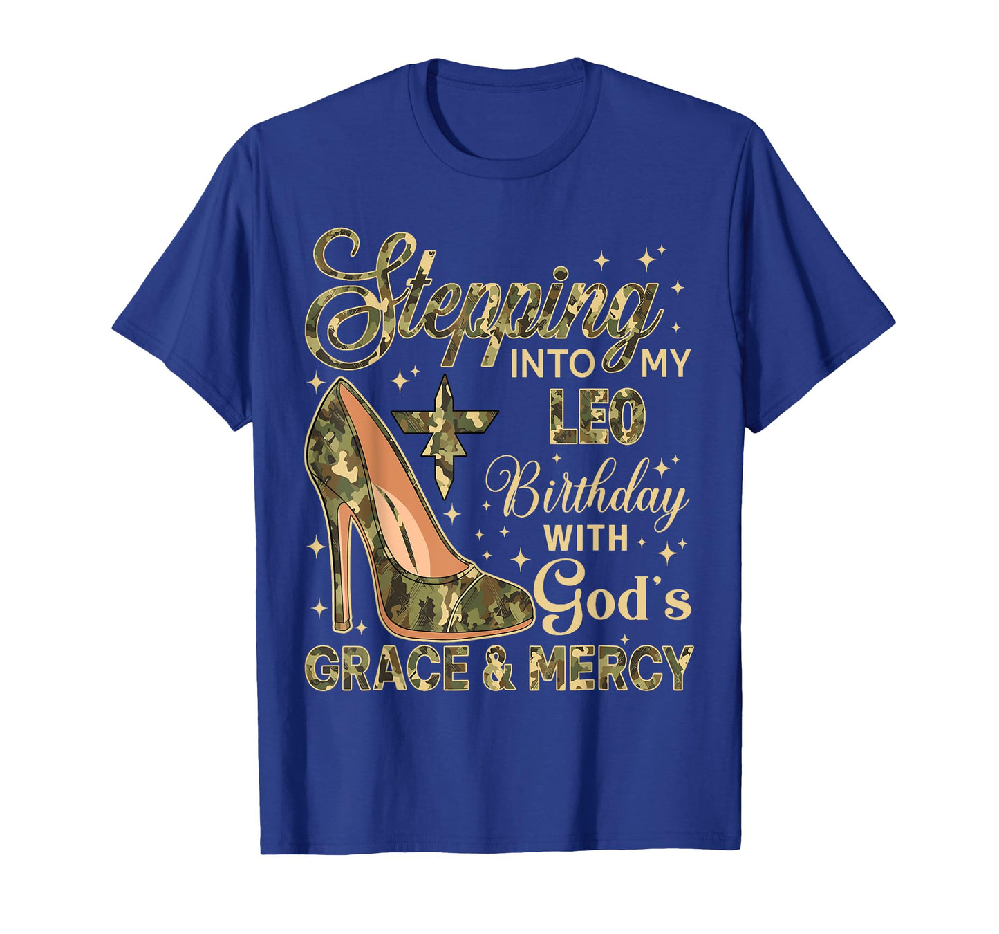 Stepping Into My Leo Birthday with God's Grace Mercy Camo T-Shirt