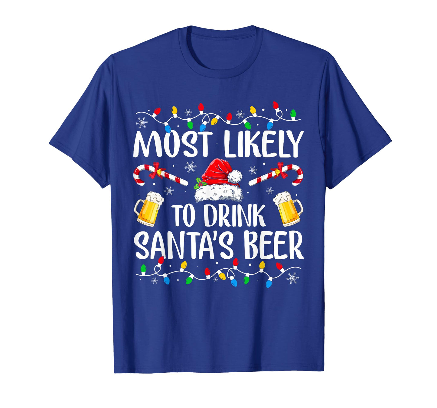 Most Likely To Drink Santa's Beer Funny Drinking Christmas T-Shirt