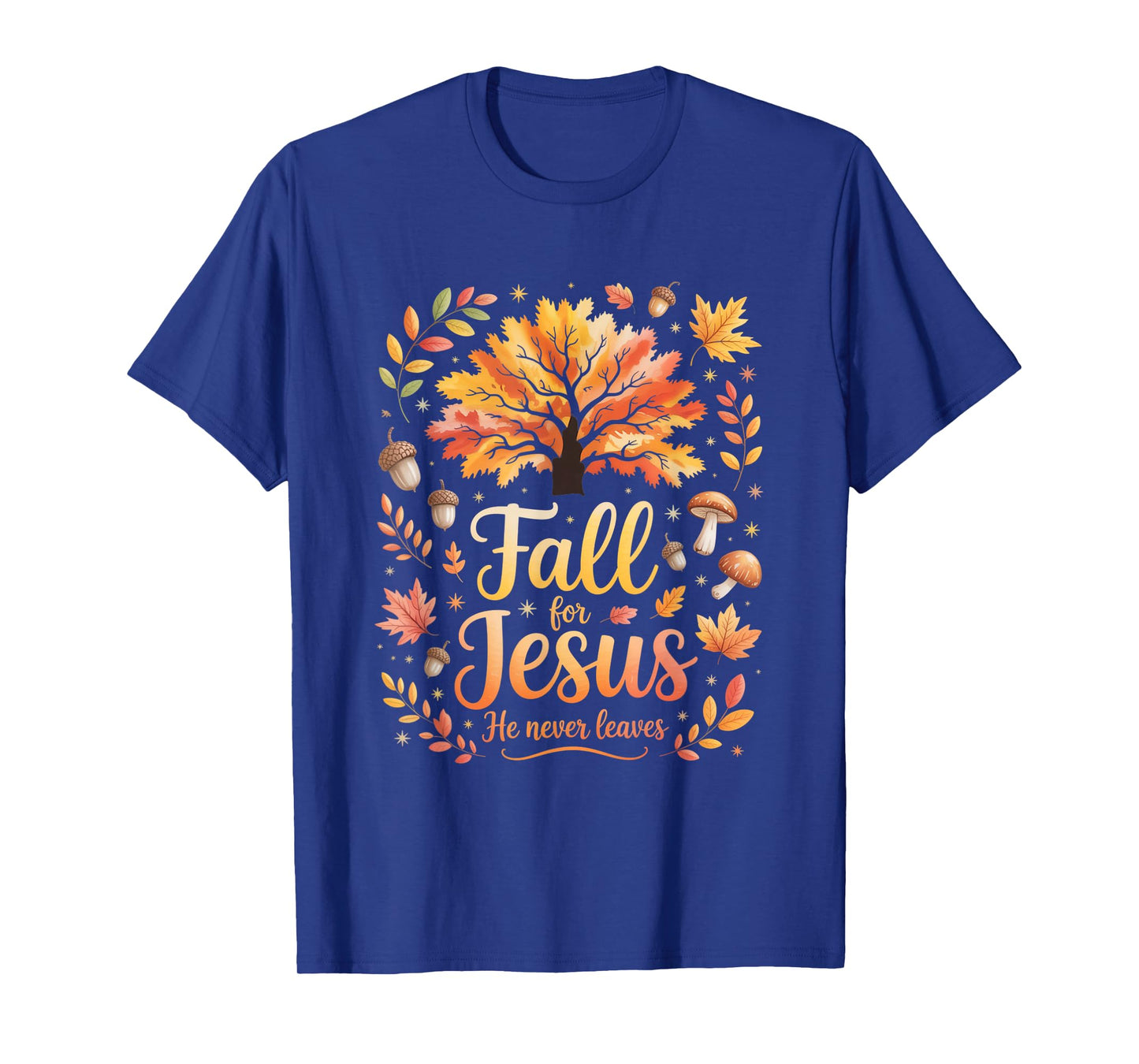 Fall for Jesus He Never Leaves Autumn Christian Faith Funny T-Shirt