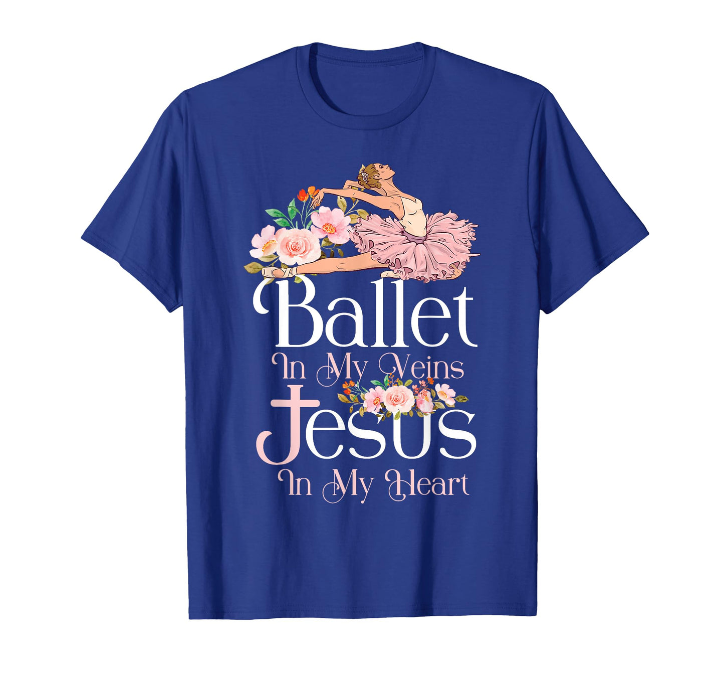 Ballet Dancer Dance Girl Ballerina Jesus Faith Christian T-Shirt