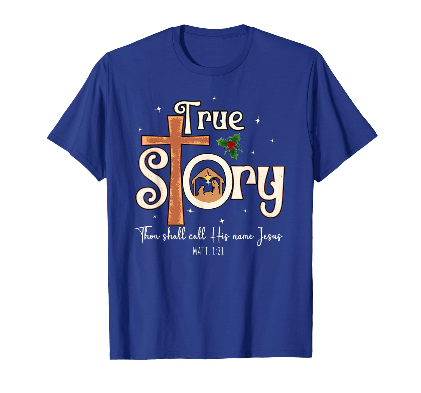 Beautiful A True Story Nativity Christian Christmas T-Shirt