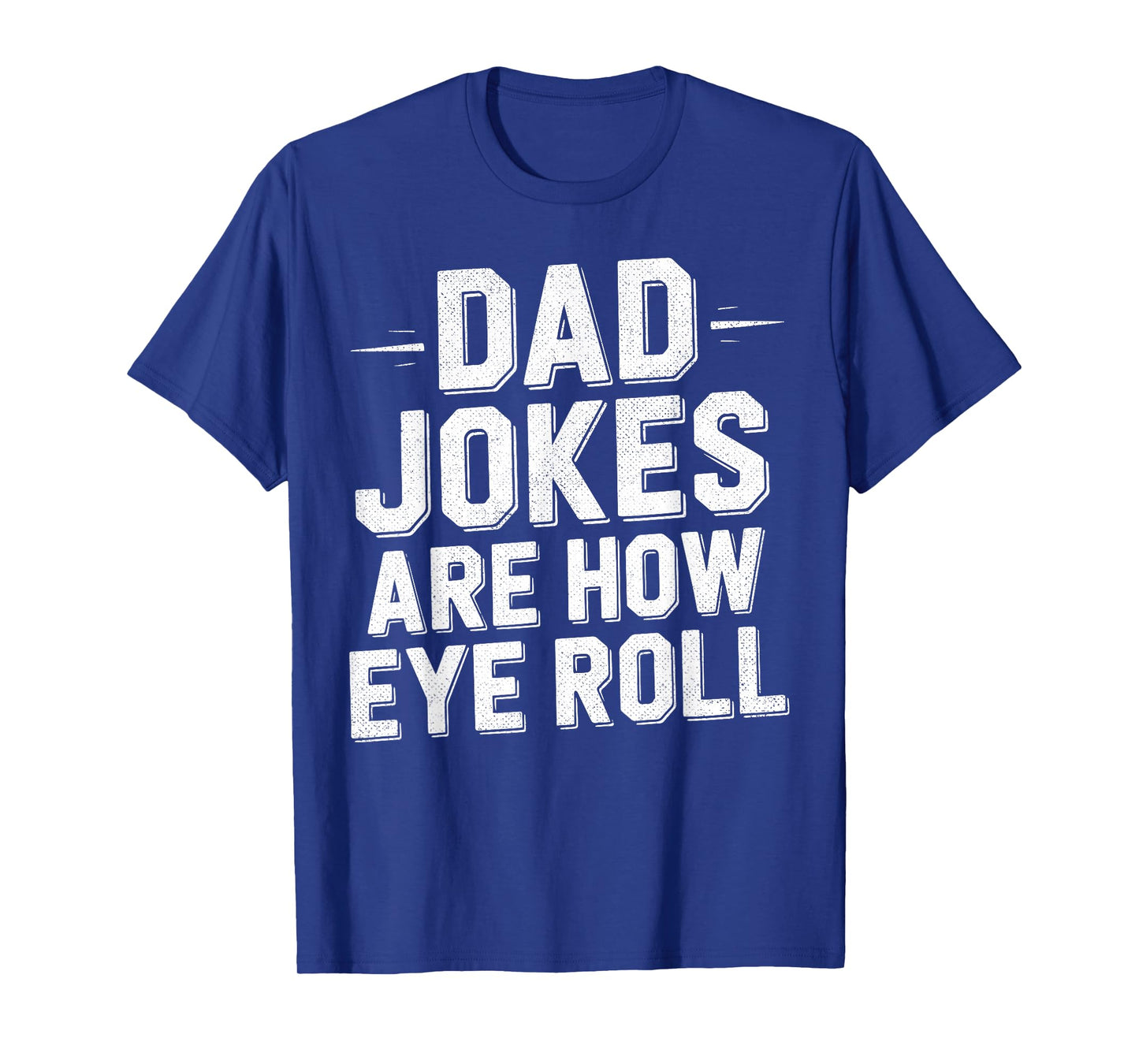 Vintage Dad-Jokes are How Eye Roll Funny Quote Men T-Shirt