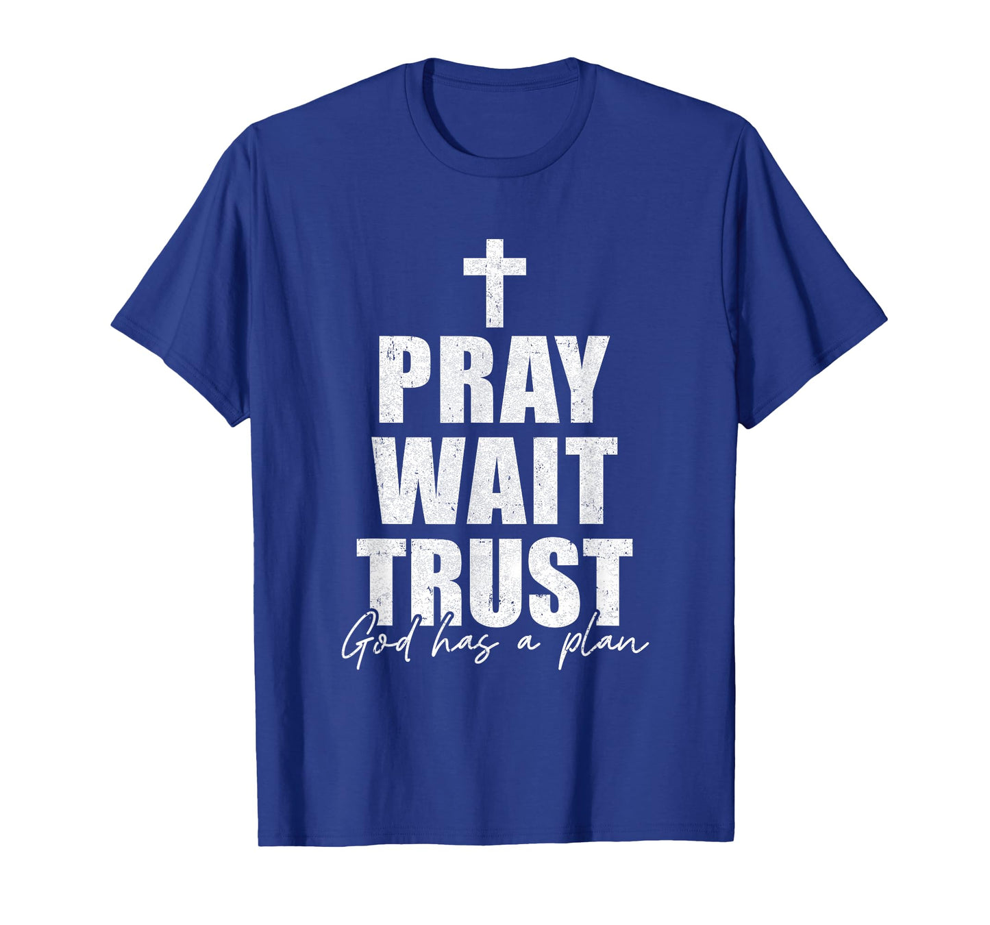 Pray Wait Trust Christian Inspirational Faith For Men Women T-Shirt