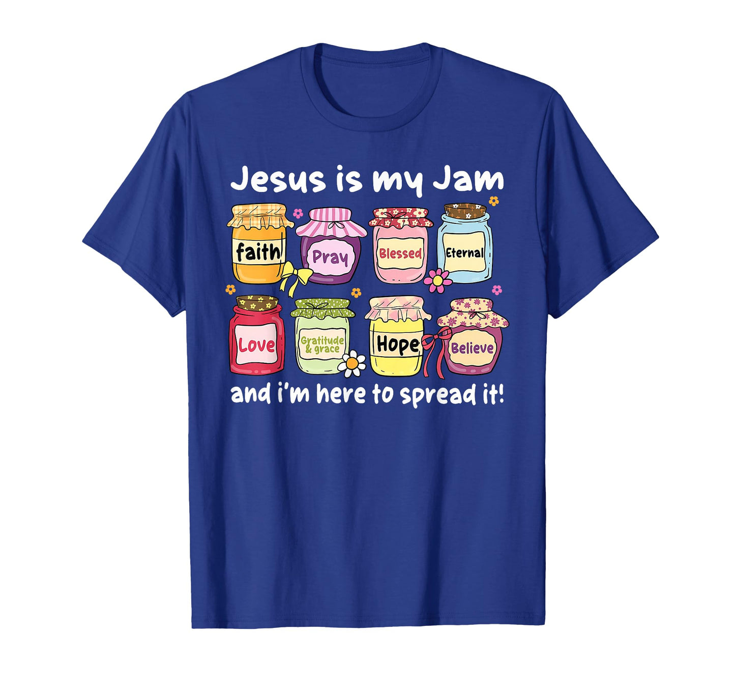 Jesus is My Jam and Im Here to Spread Christian Bible Verse T-Shirt