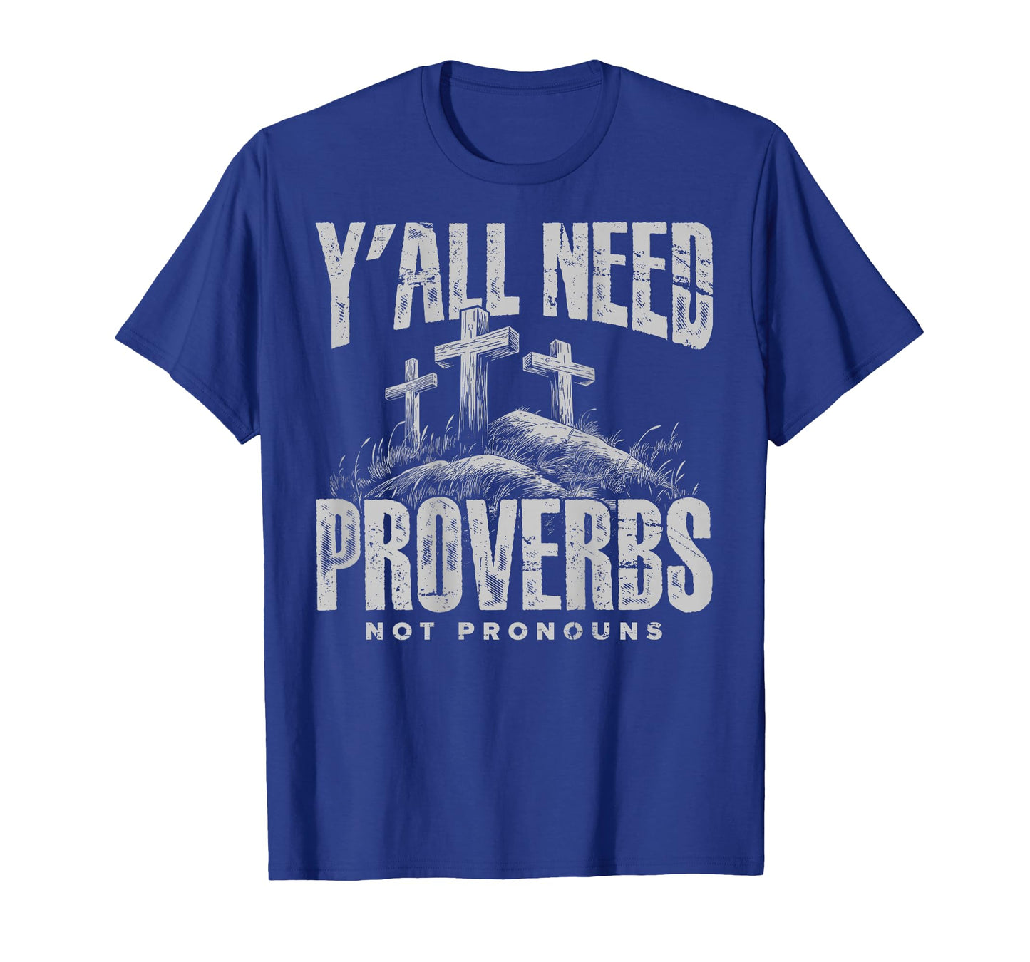 (On Back) Y'all Need Proverbs Not Pronouns Retro Sayin Quote T-Shirt