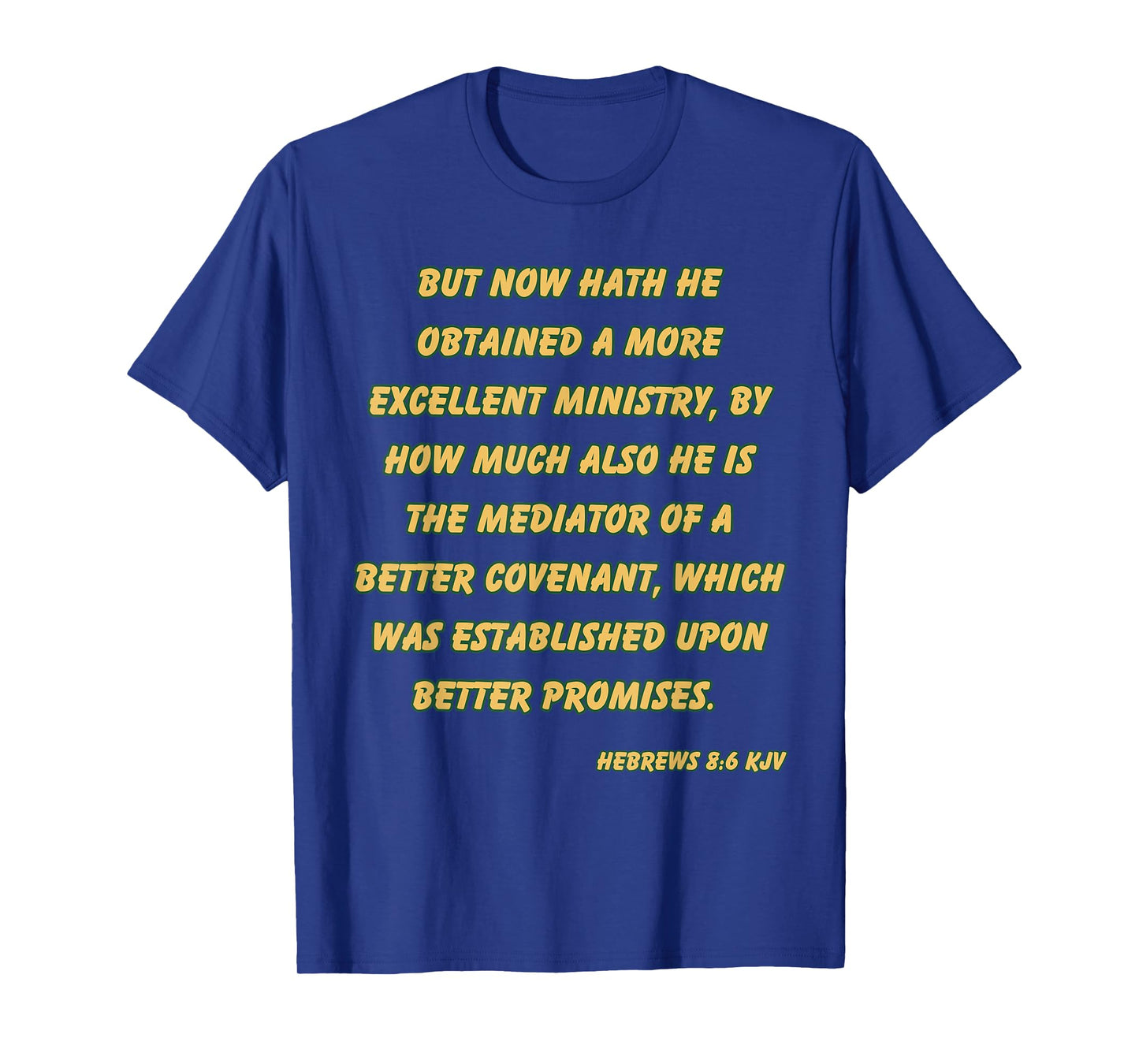 Hebrews 8:6 KJV Christian Mediator of a Better Covenant T-Shirt