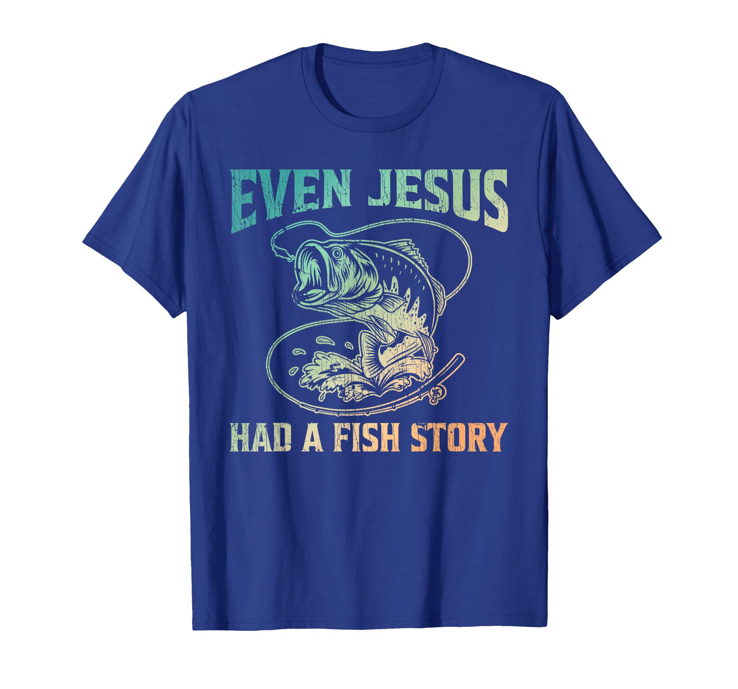 Even Jesus Had A Fish Story Christian Fishing T-Shirt