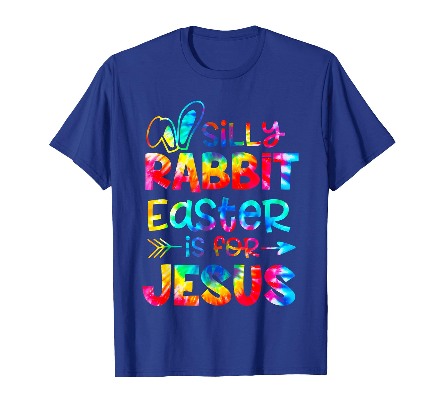 Silly Rabbit Easter Is For Jesus Tie Dye Christian Easter T-Shirt