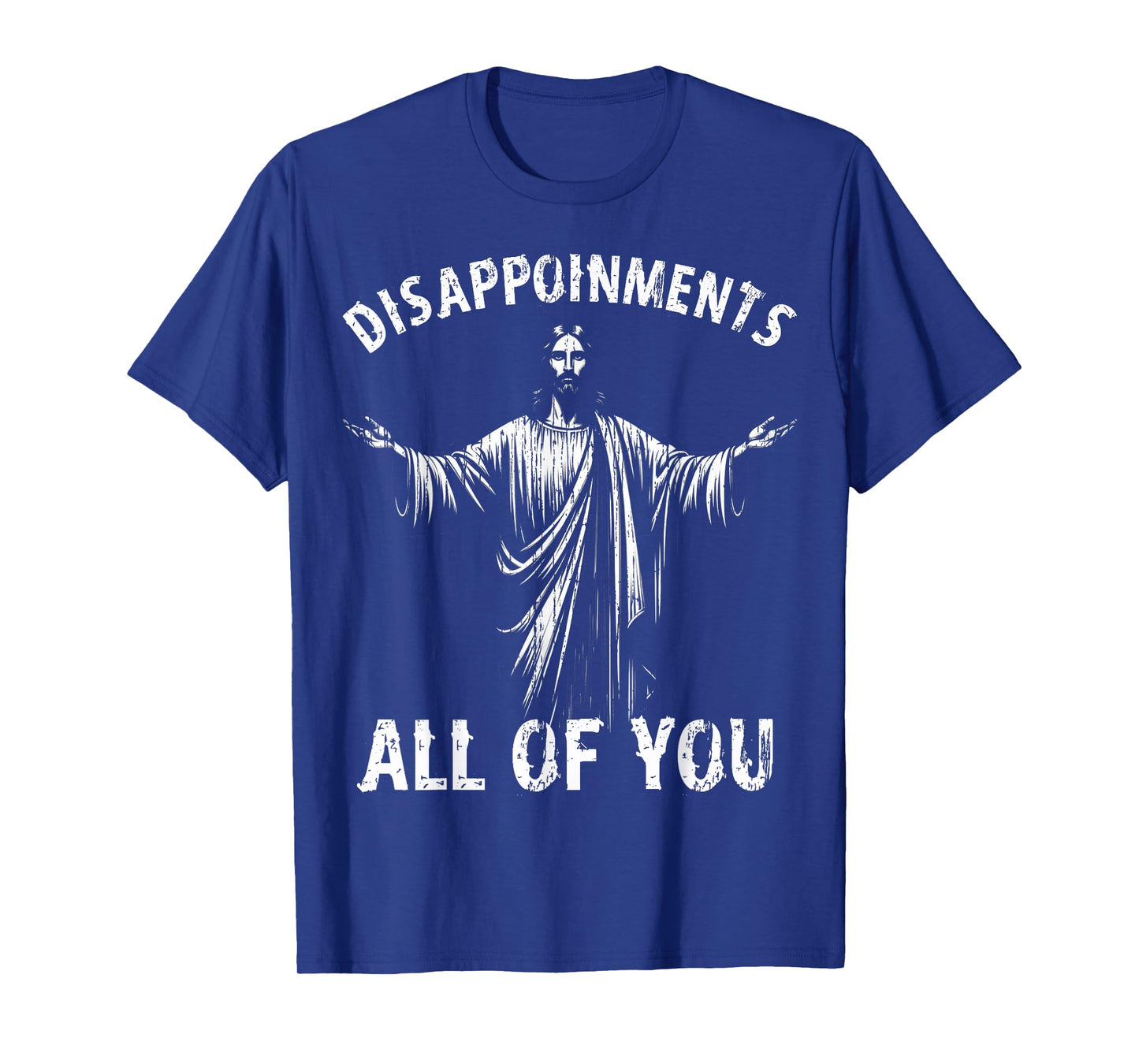 Funny Jesus Joke Disappointments All of You Christian Humor T-Shirt