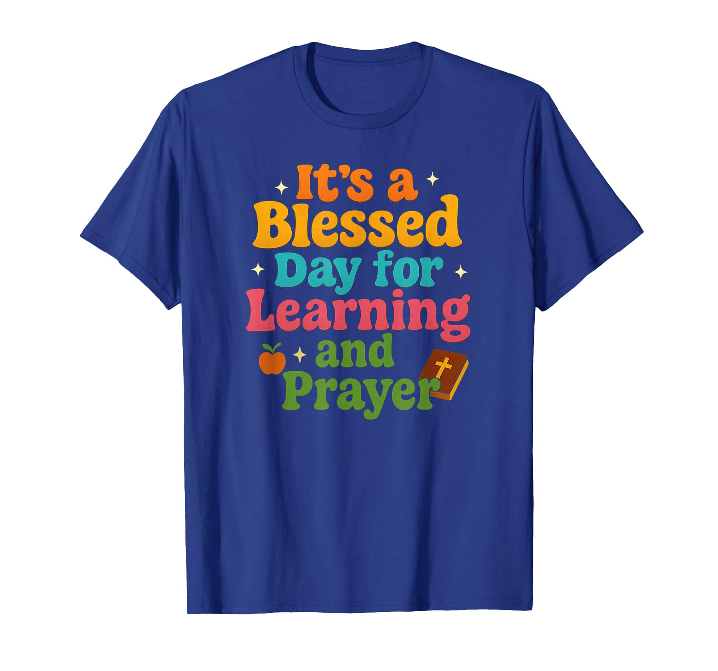 It's a Blessed Day Learning & Prayer Love Teach Best Teacher T-Shirt