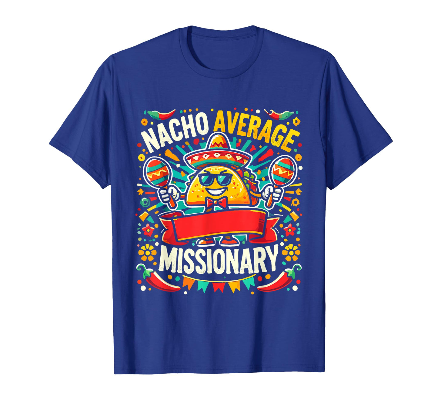 Nacho Average Missionary Christian Church Faith Mission T-Shirt