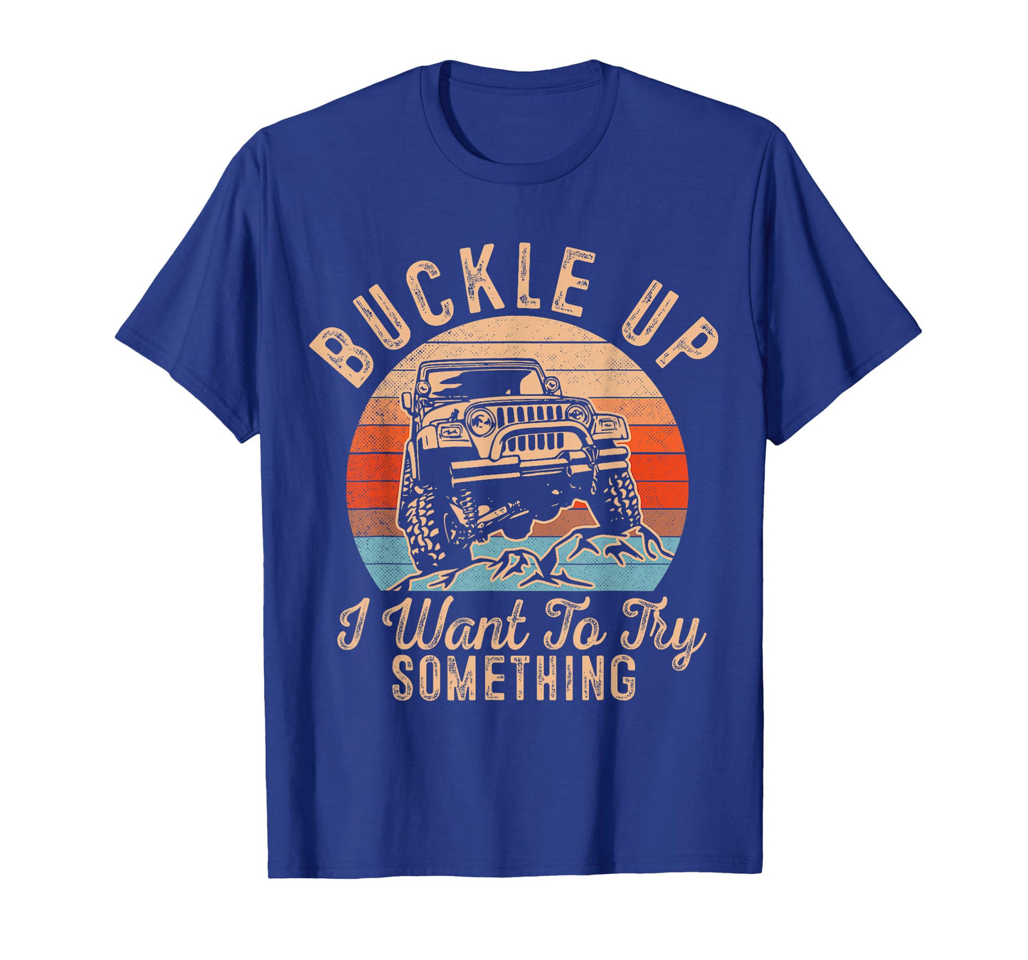 Retro Inspired Buckle Up I Want To Try Something T-Shirt