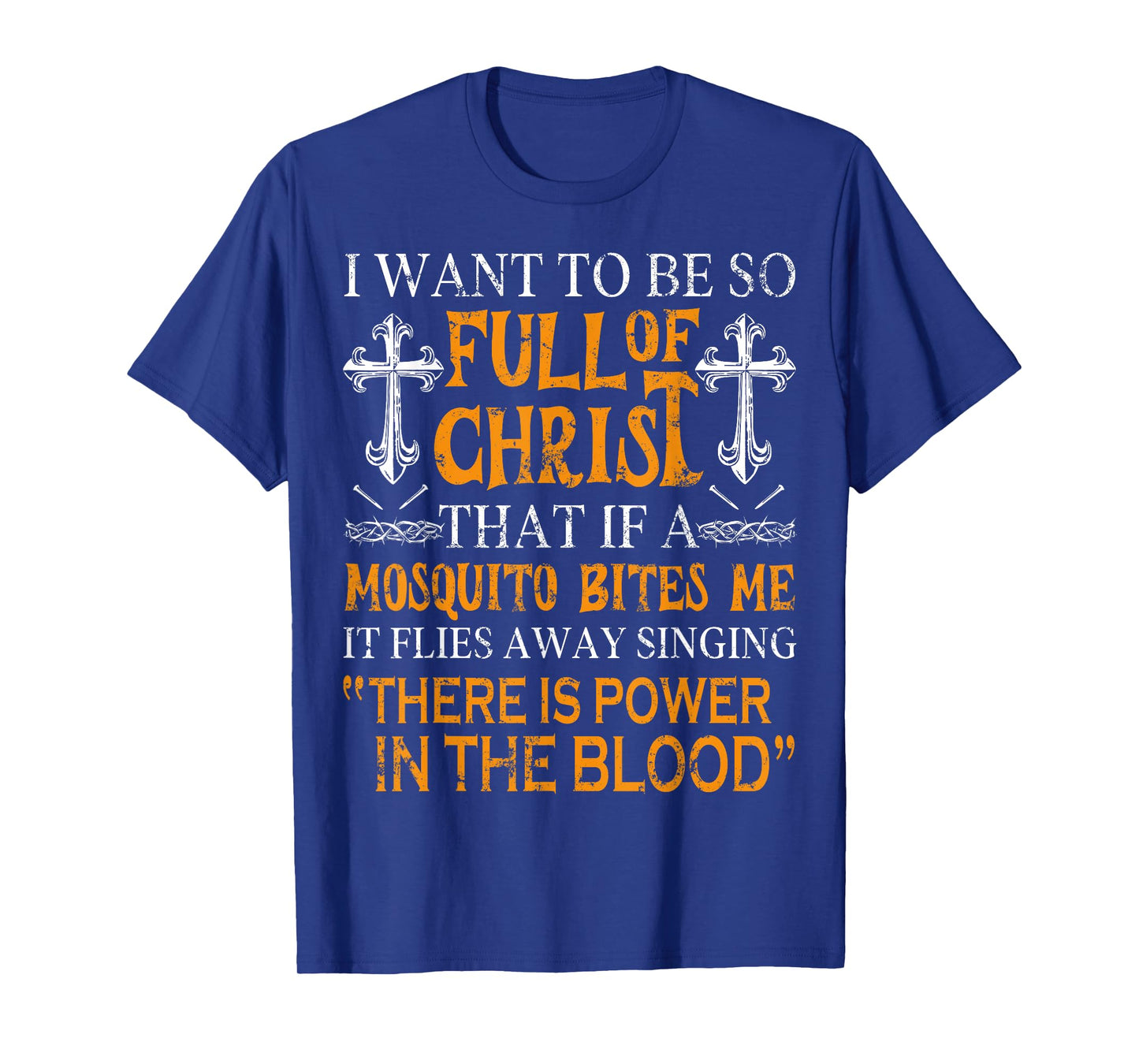 I Want to Be So Full of Christ Funny Christian Prayer T-Shirt