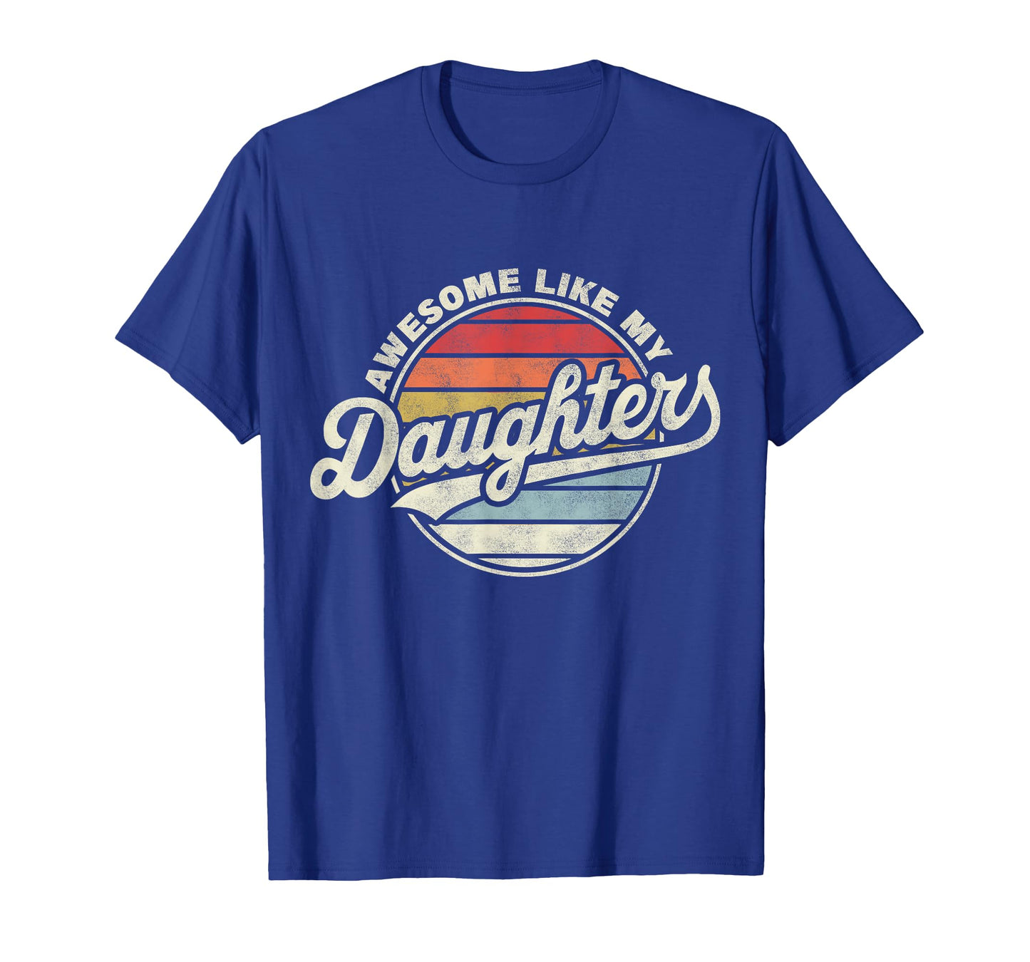 Awesome Like My DaughterS Funny Vintage Dad Quote Father Day T-Shirt