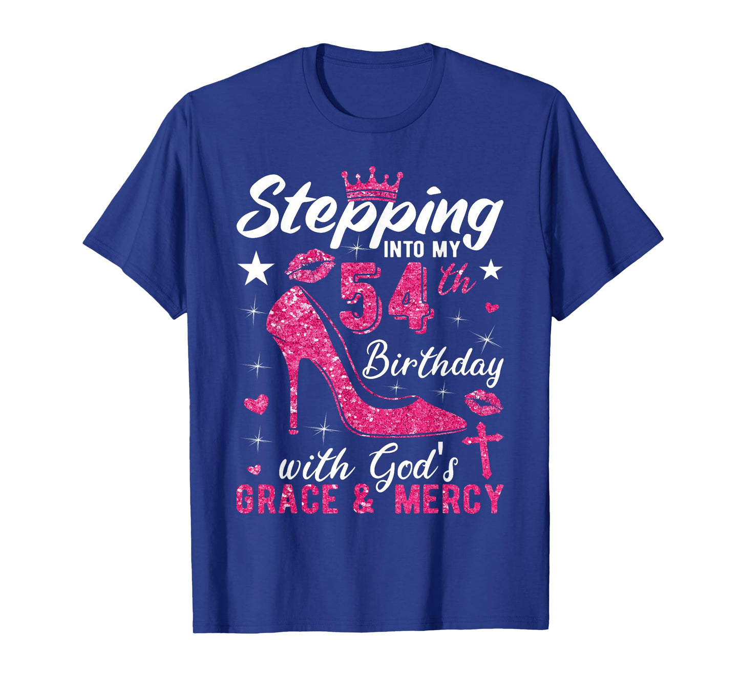 Stepping Into My 54th Birthday With Gods Grace And Mercy T-Shirt