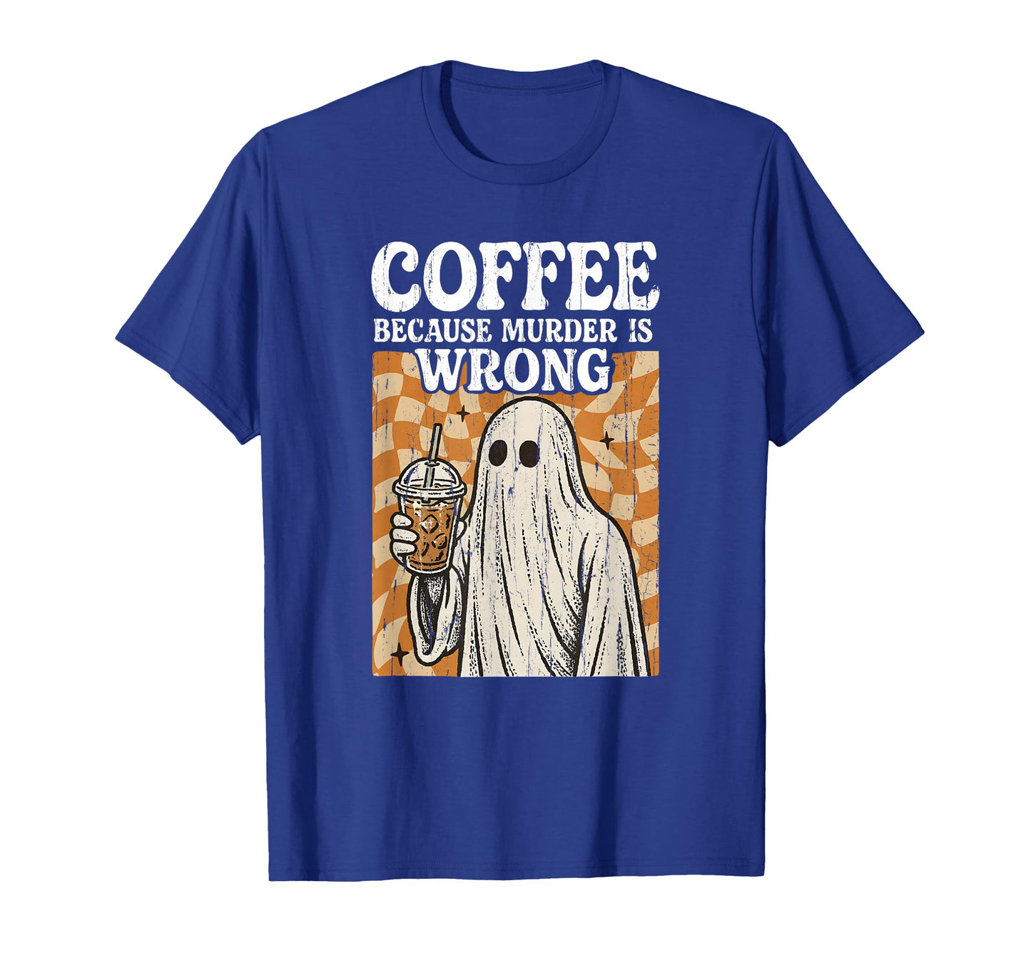 Coffee Because Murder is Wrong, Funny Ghost Halloween T-Shirt
