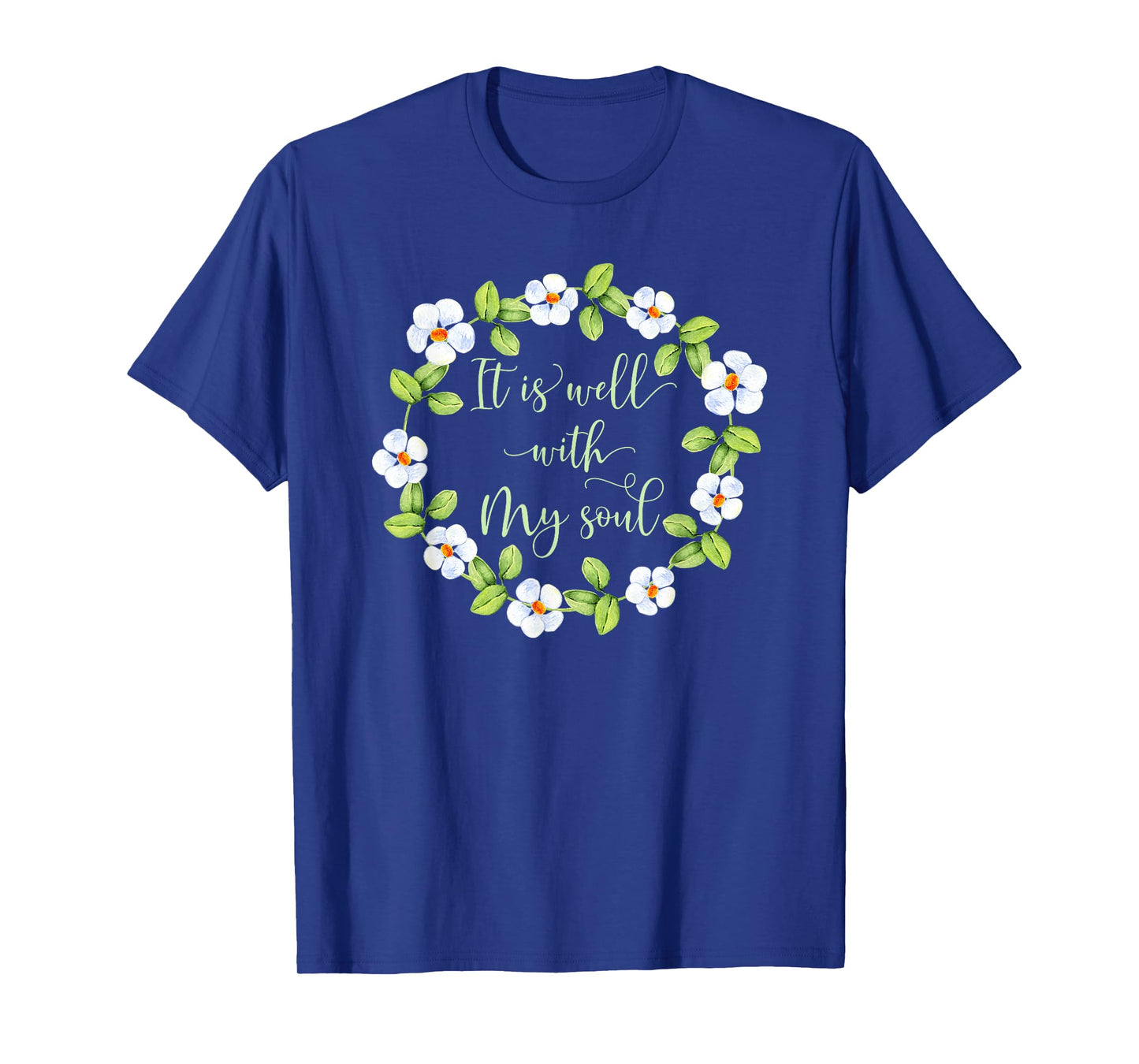It Is Well With My Soul - Inspirational T-Shirt