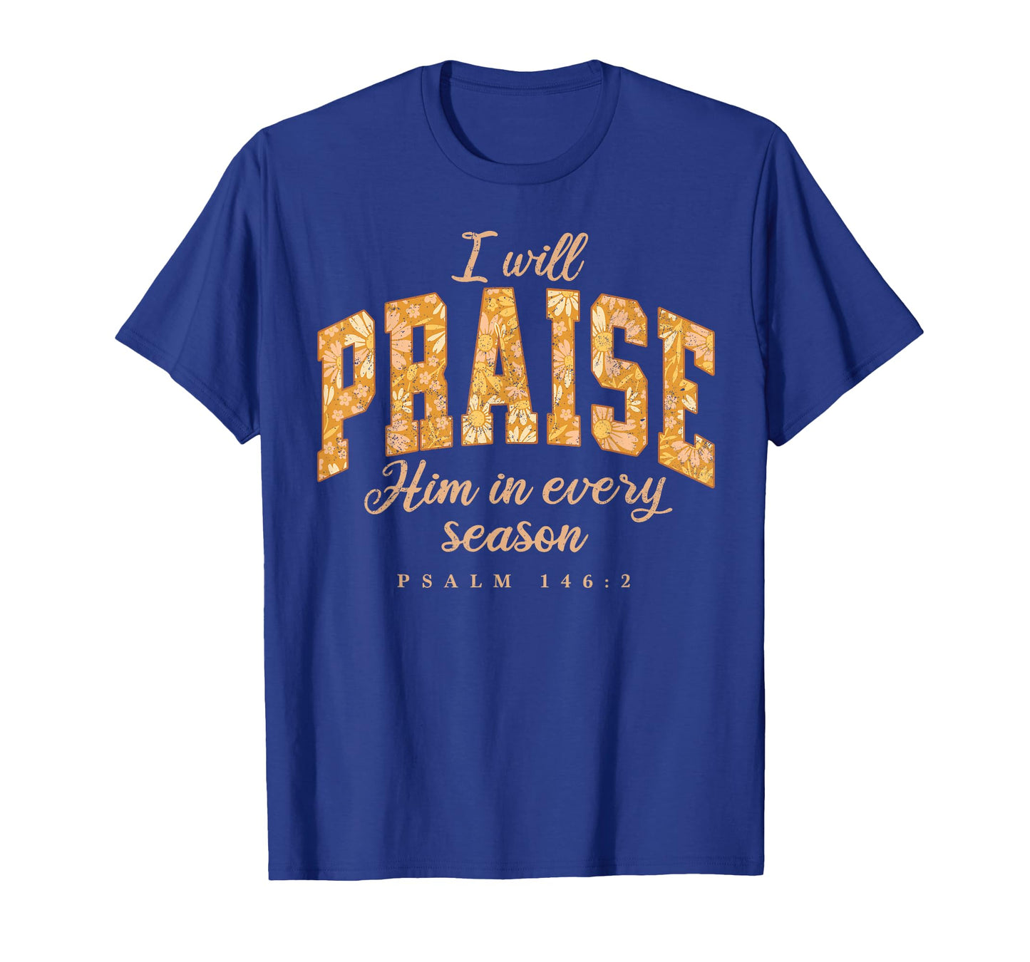 Fall Christian Praise Him Jesus Thanksgiving Bible Verse T-Shirt