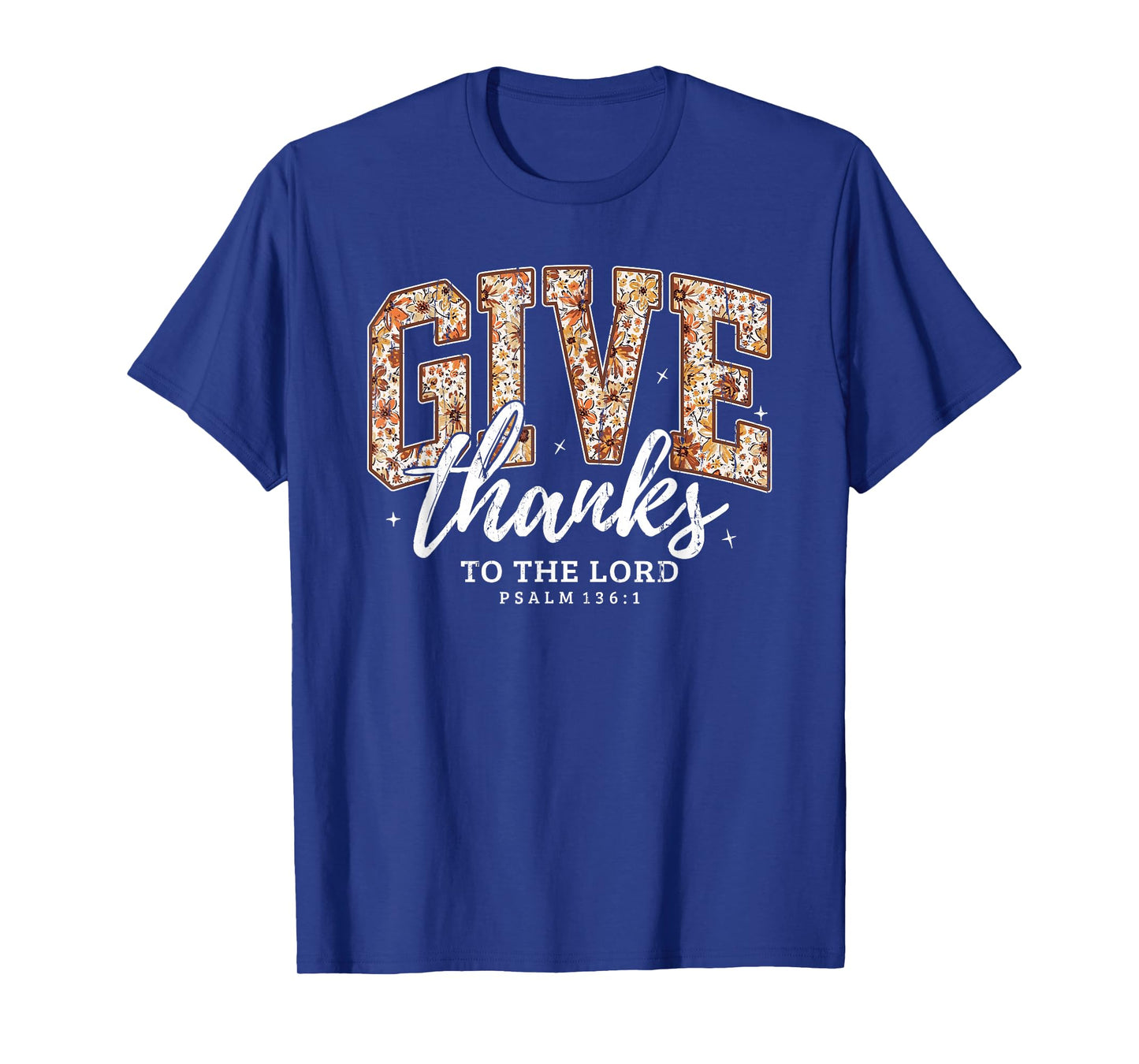 Give Thanks to The Lord, Fall Christian, Bible Verse T-Shirt