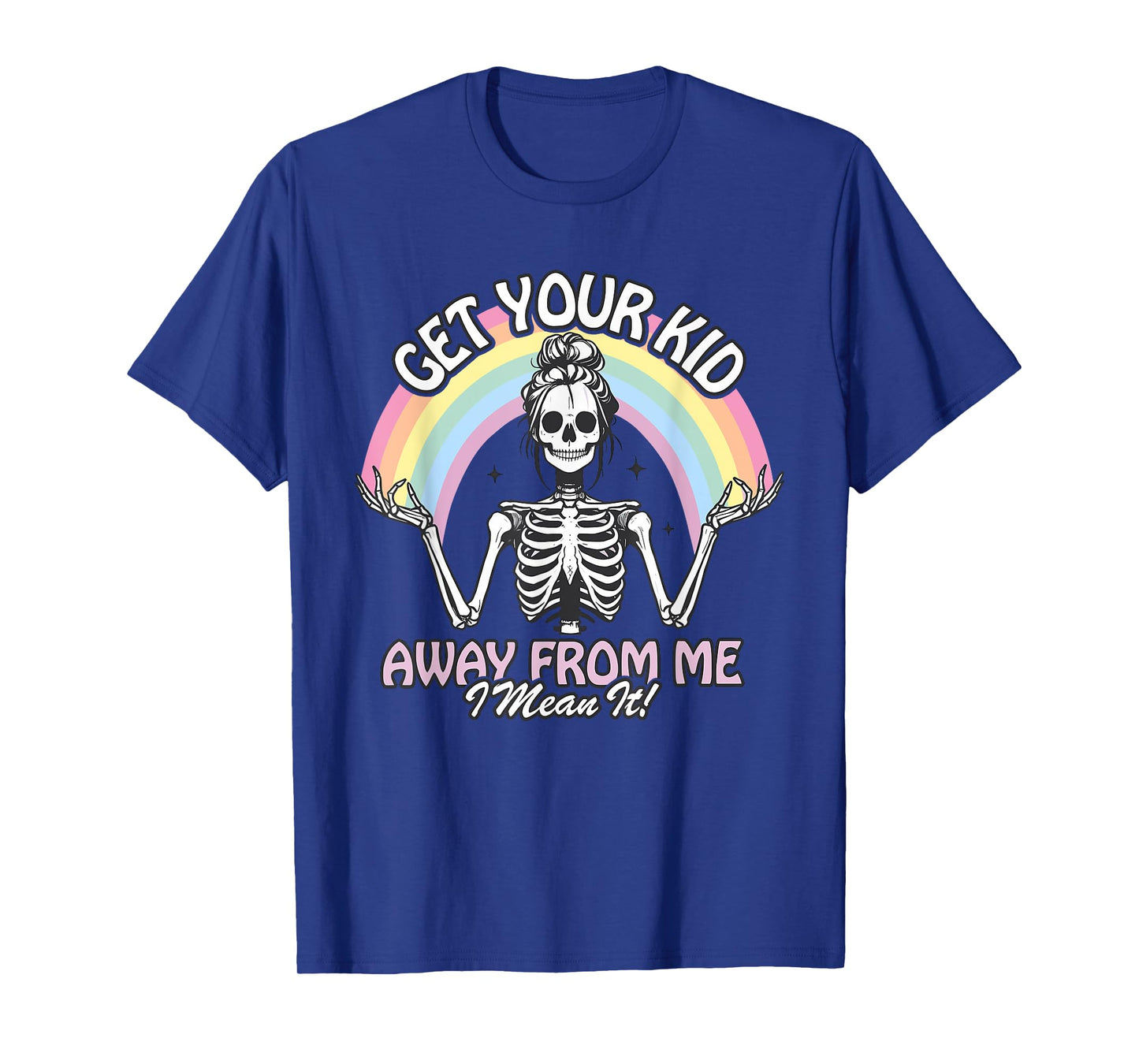 Get Your Kid Away From Me Skeleton Funny Design T-Shirt