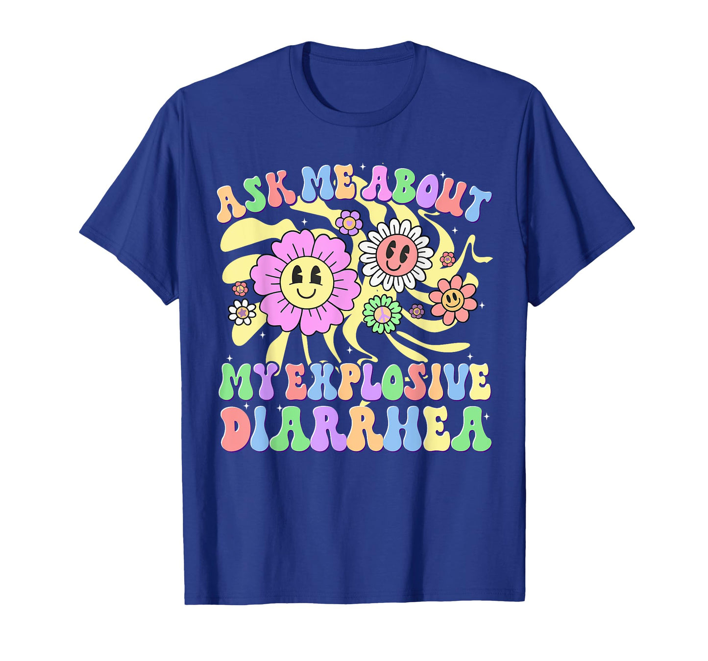 Ask Me About My Explosive Diarrhea Funny Inappropriate Adult T-Shirt