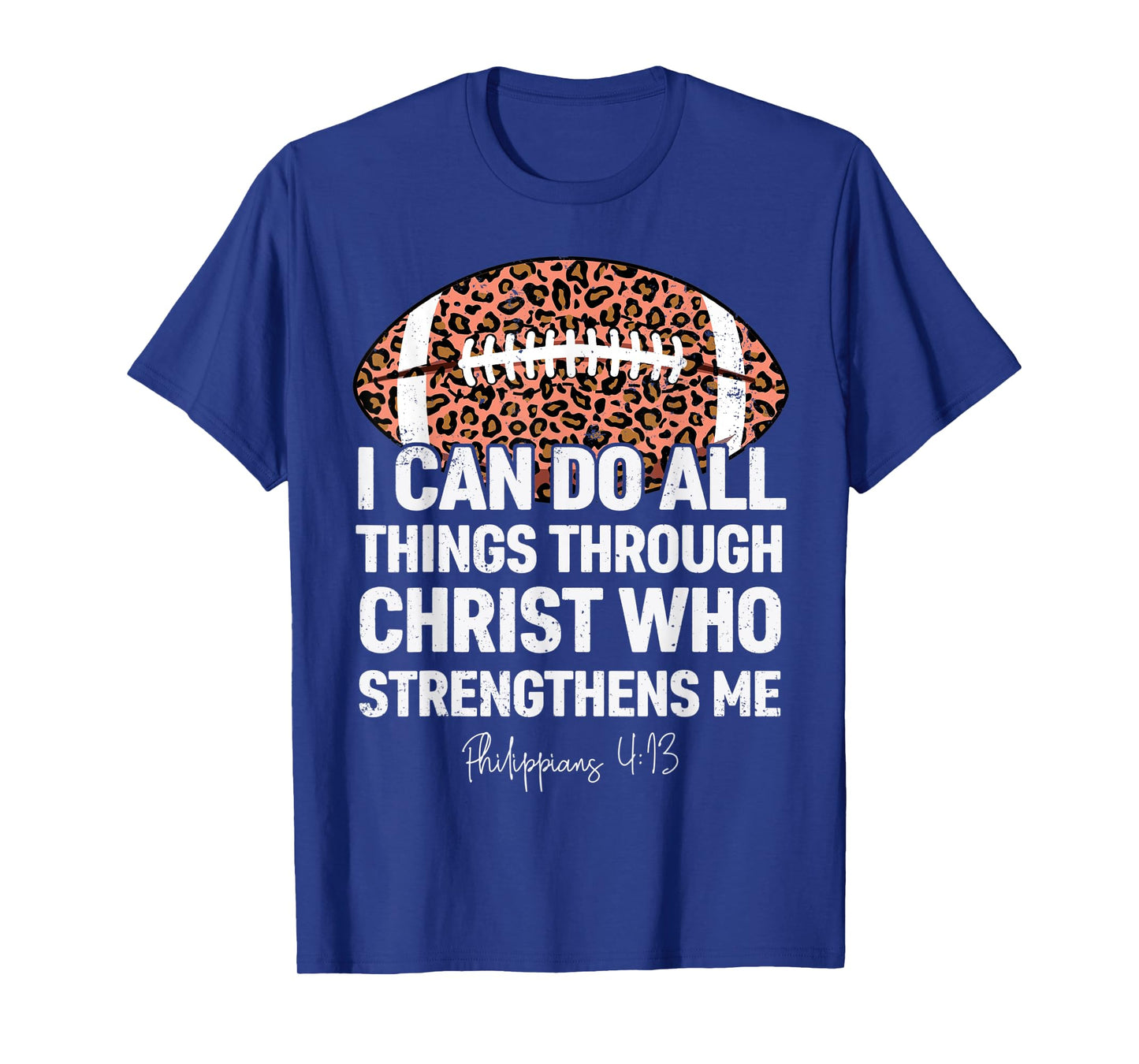 Philippians 4:13 I Can Do All Things Football Leopard Bible T-Shirt