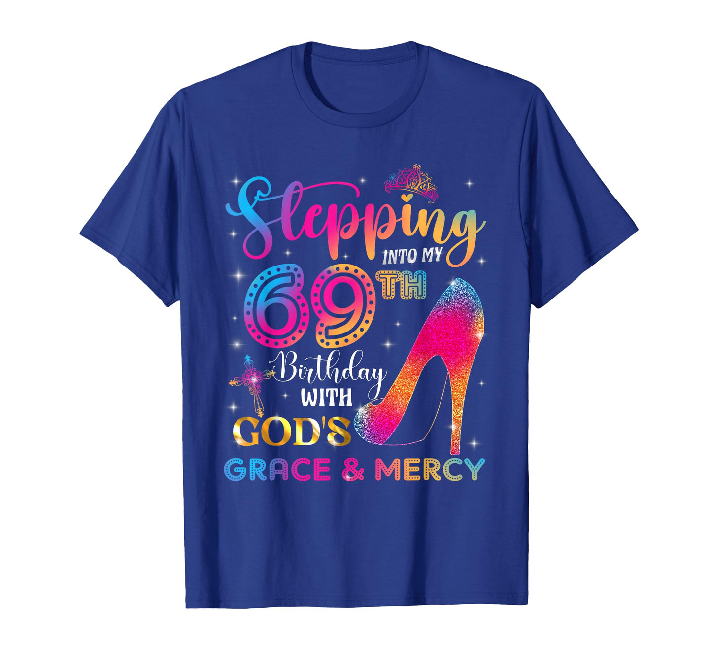 Stepping into my 69th birthday with God's grace & Mercy Girl T-Shirt