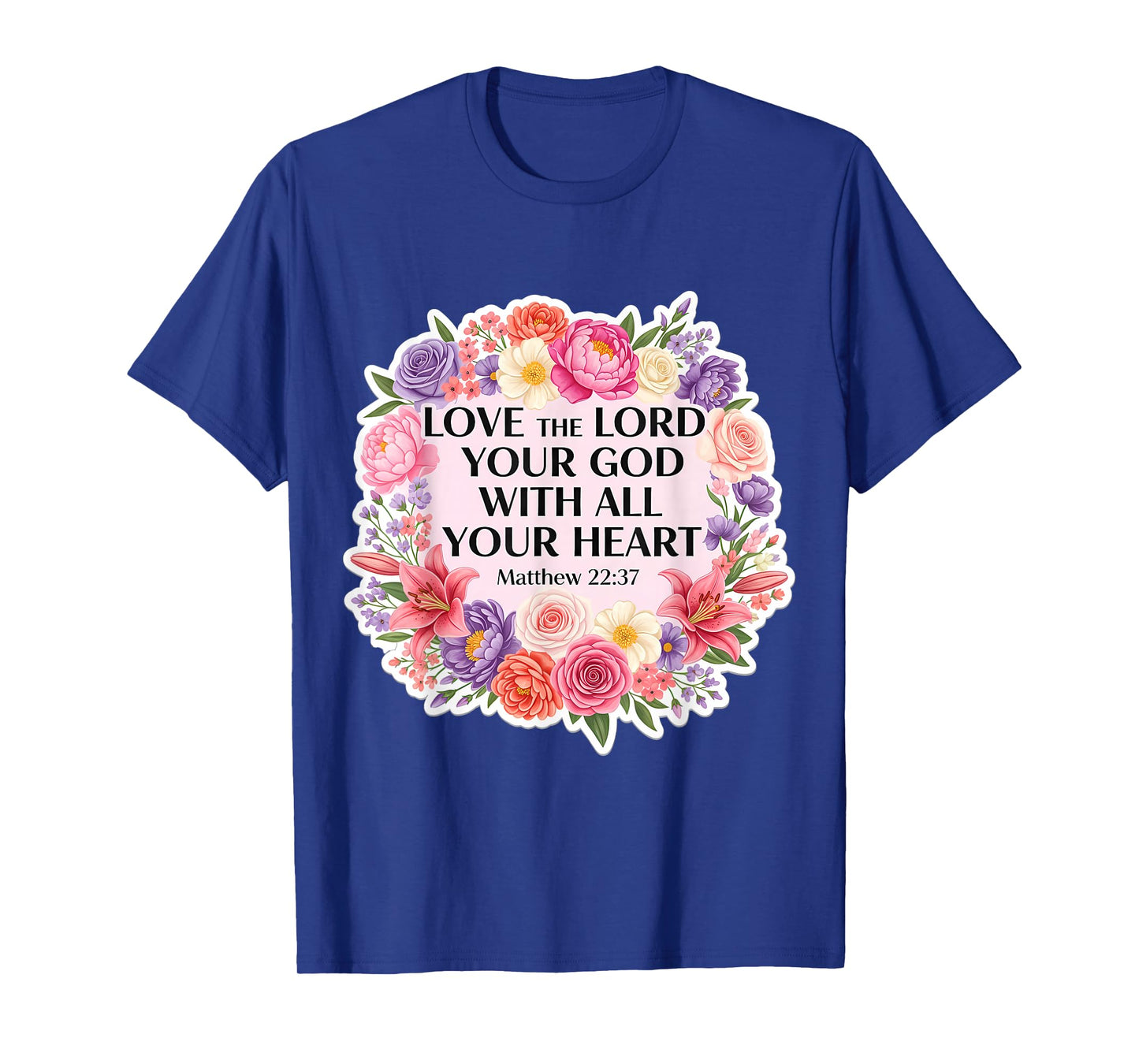Love The Lord Your God with All Your Heart Christian Woman T-Shirt