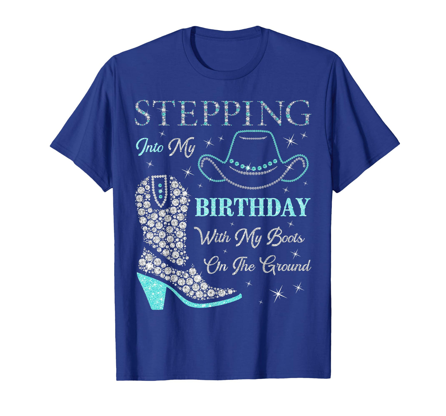 Stepping Into My Birthday With My Boots On The Ground T-Shirt