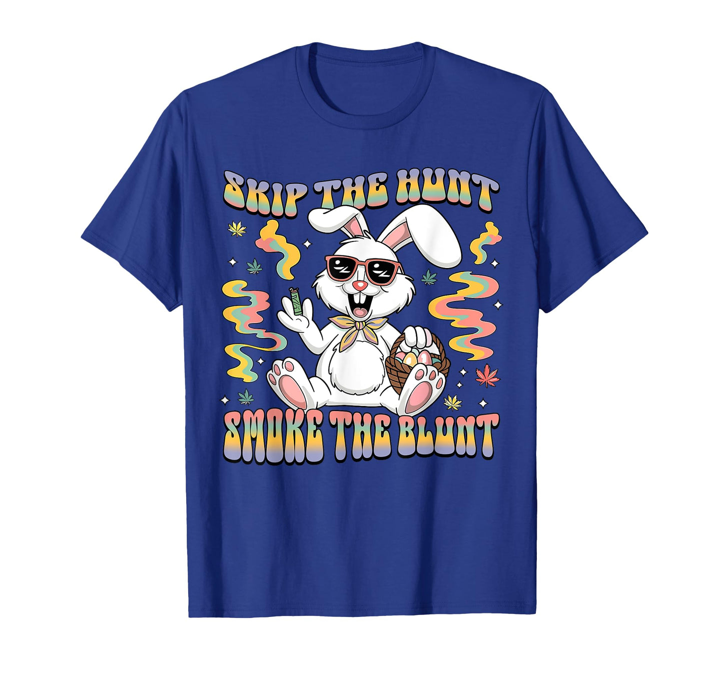 Funny Happy 420 Easter Skip The Hunt Smoke The Blunt Bunny T-Shirt