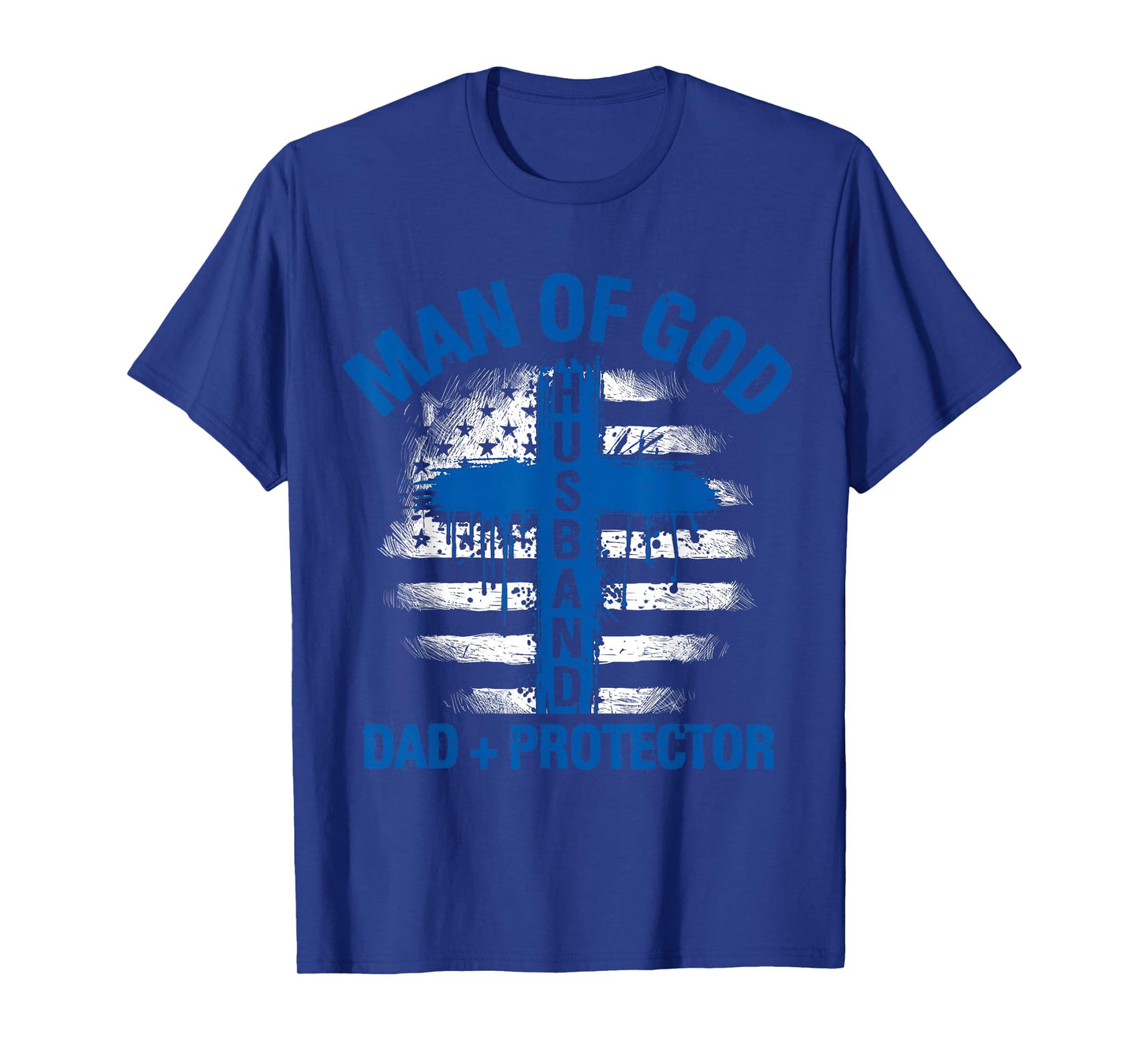 Man of God Husband DAD + Protector Religious Man of God T-Shirt